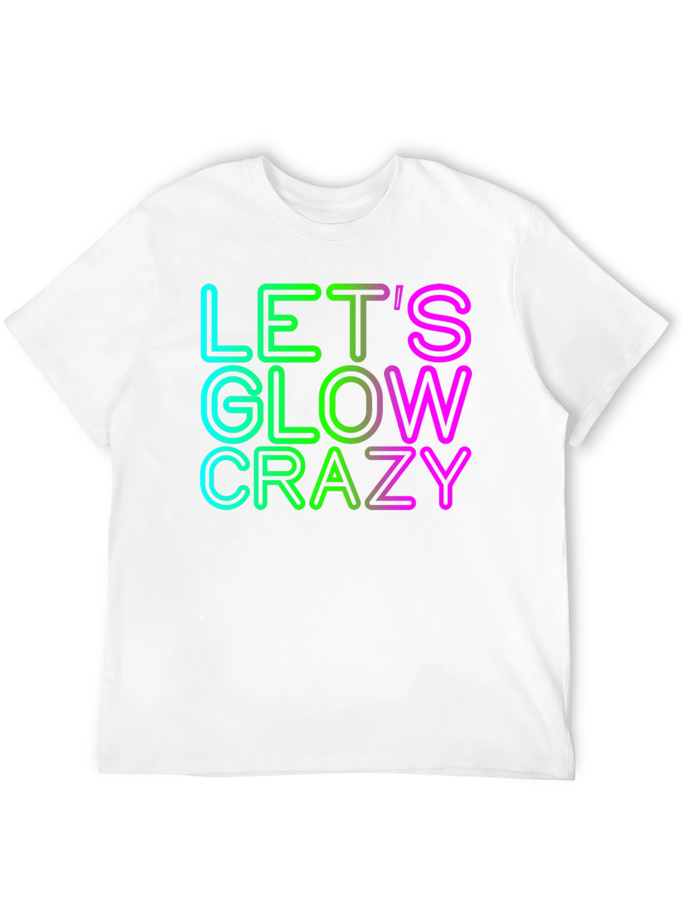 Lets Glow Crazy Graphic Tee