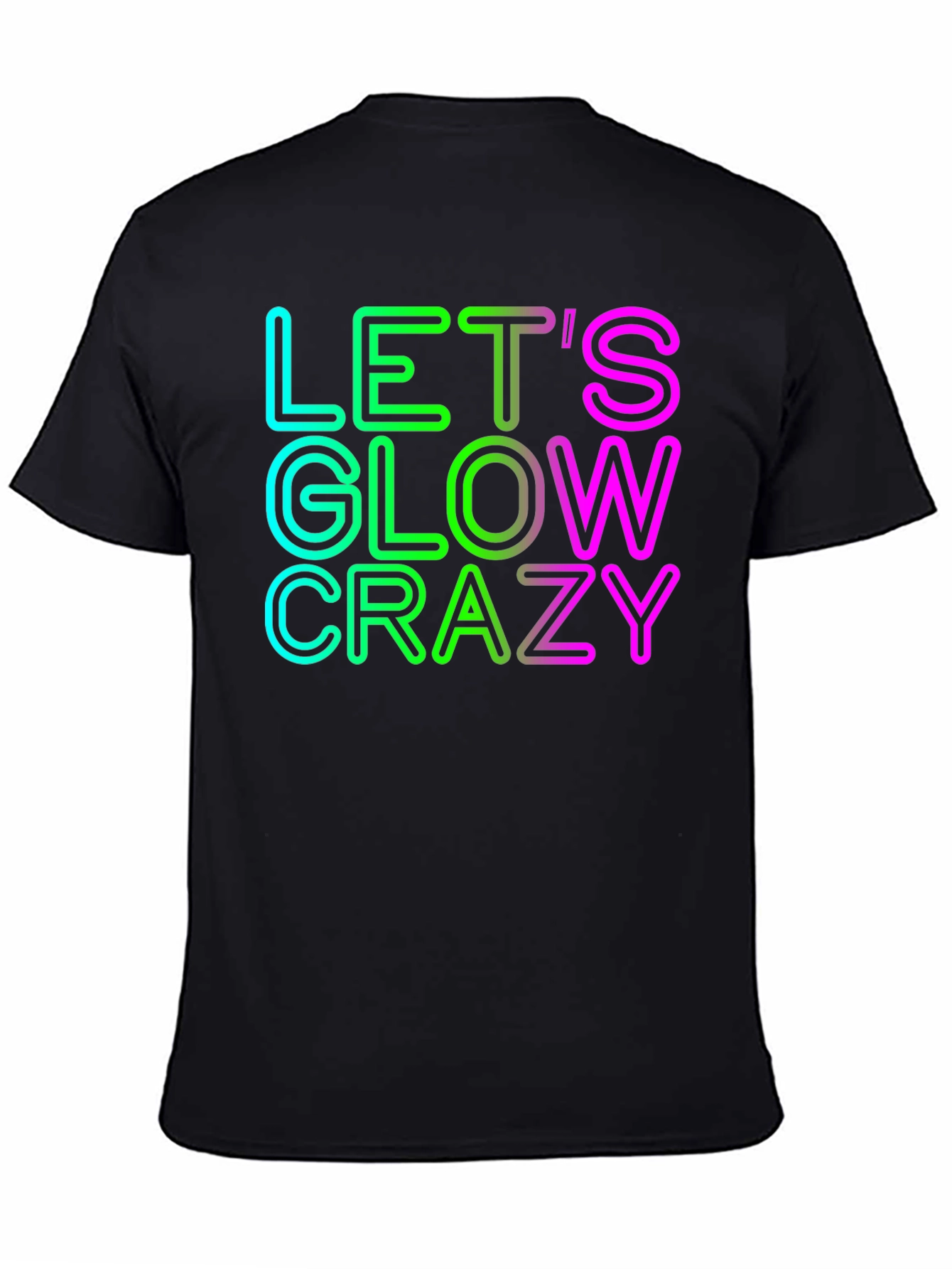 Lets Glow Crazy Graphic Tee