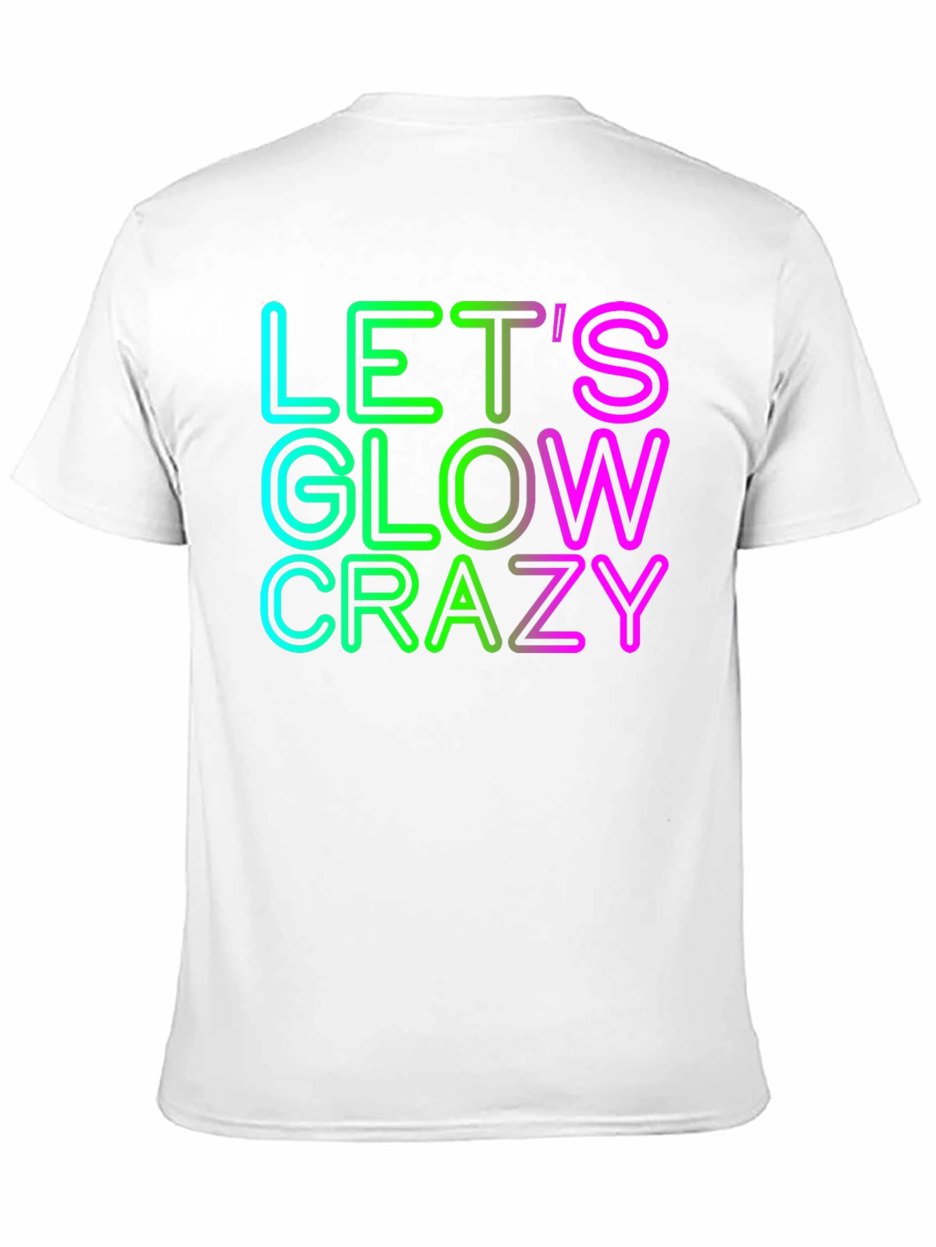 Lets Glow Crazy Graphic Tee