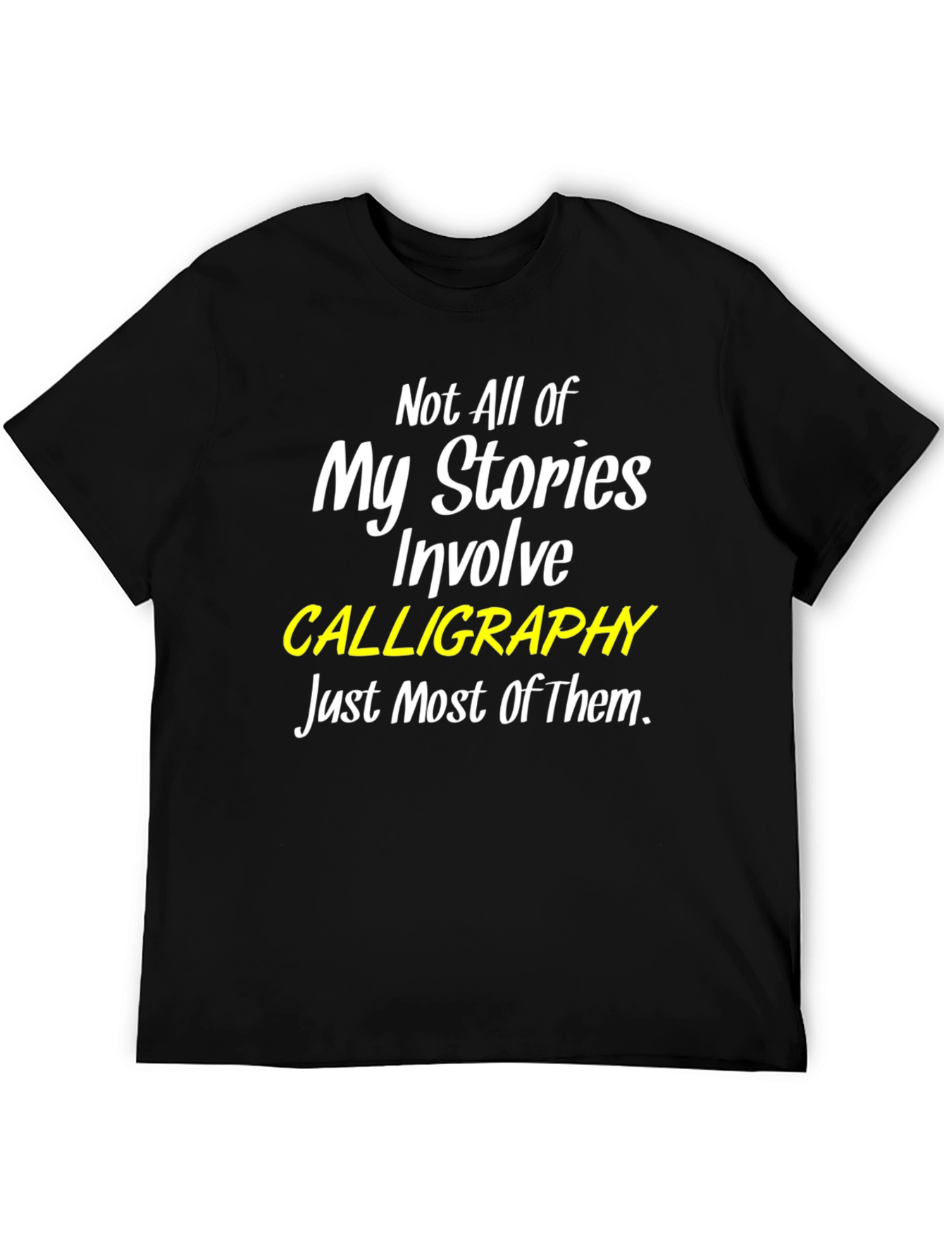 Calligraphy Stories T-Shirt - Humorous Design