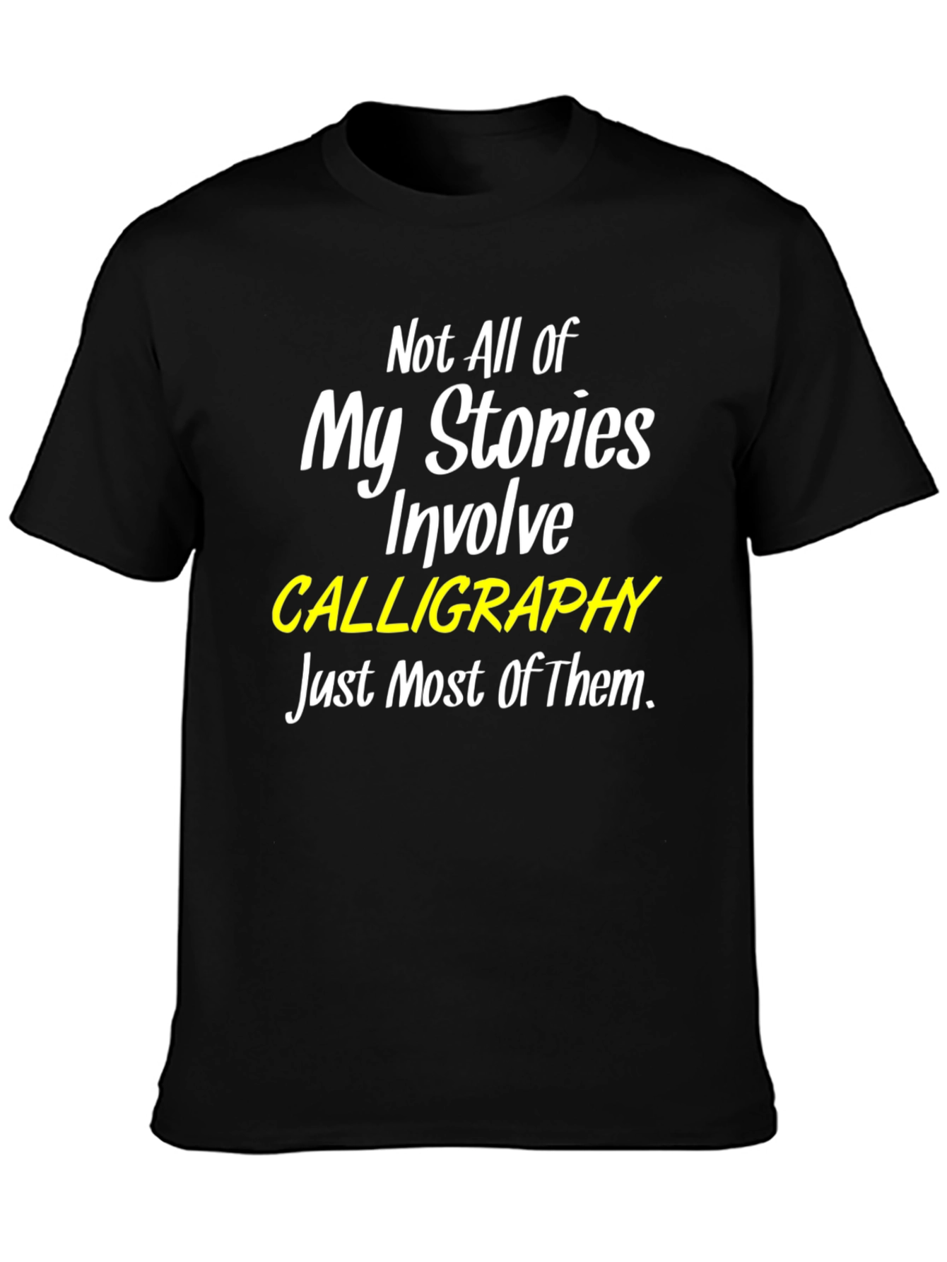 Calligraphy Stories T-Shirt - Humorous Design