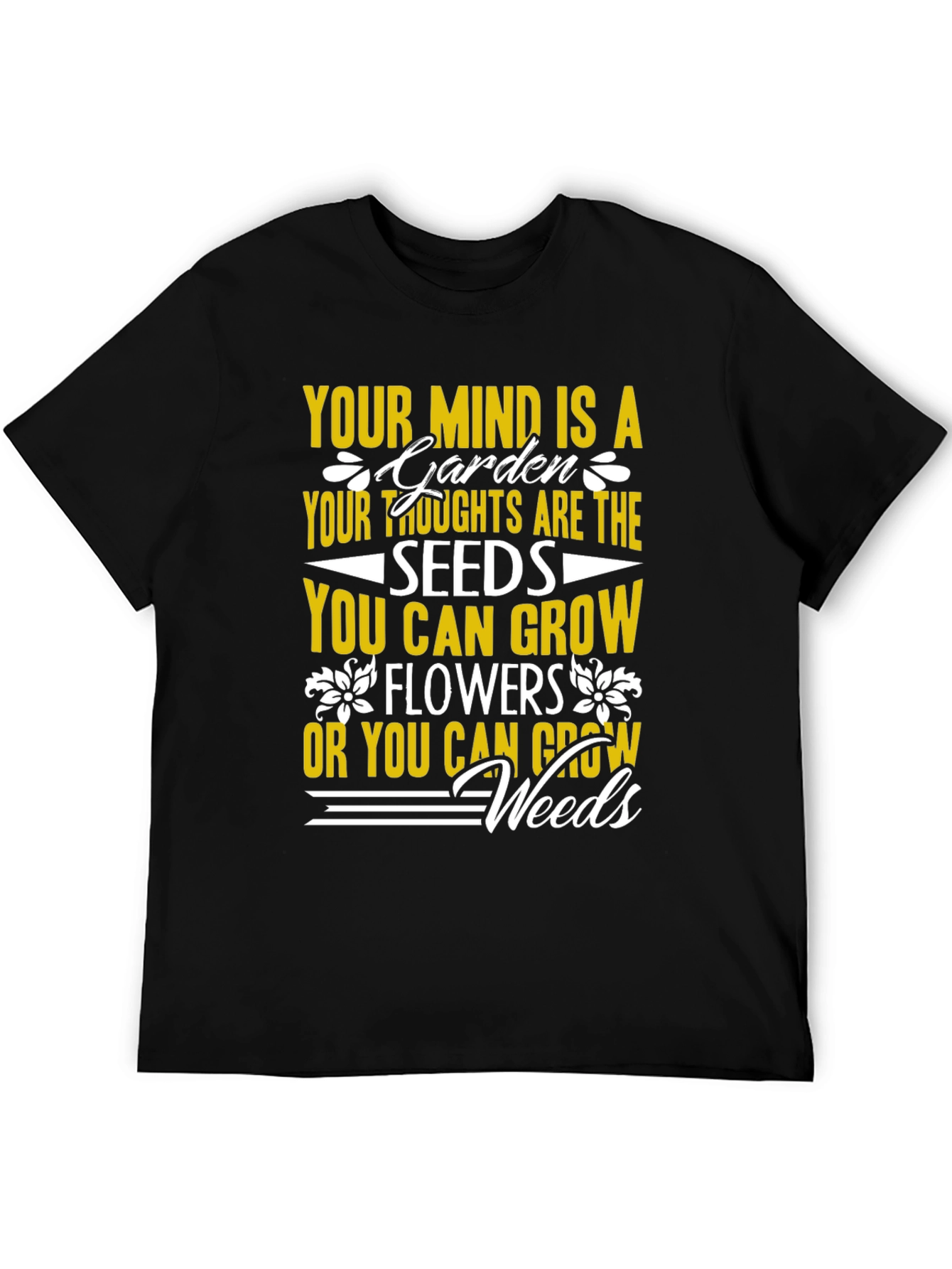 Mind Garden T-Shirt - Grow Flowers Not Weeds!