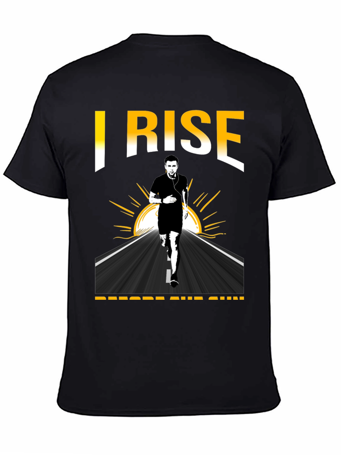 I Rise Before The Sun Running T-Shirt