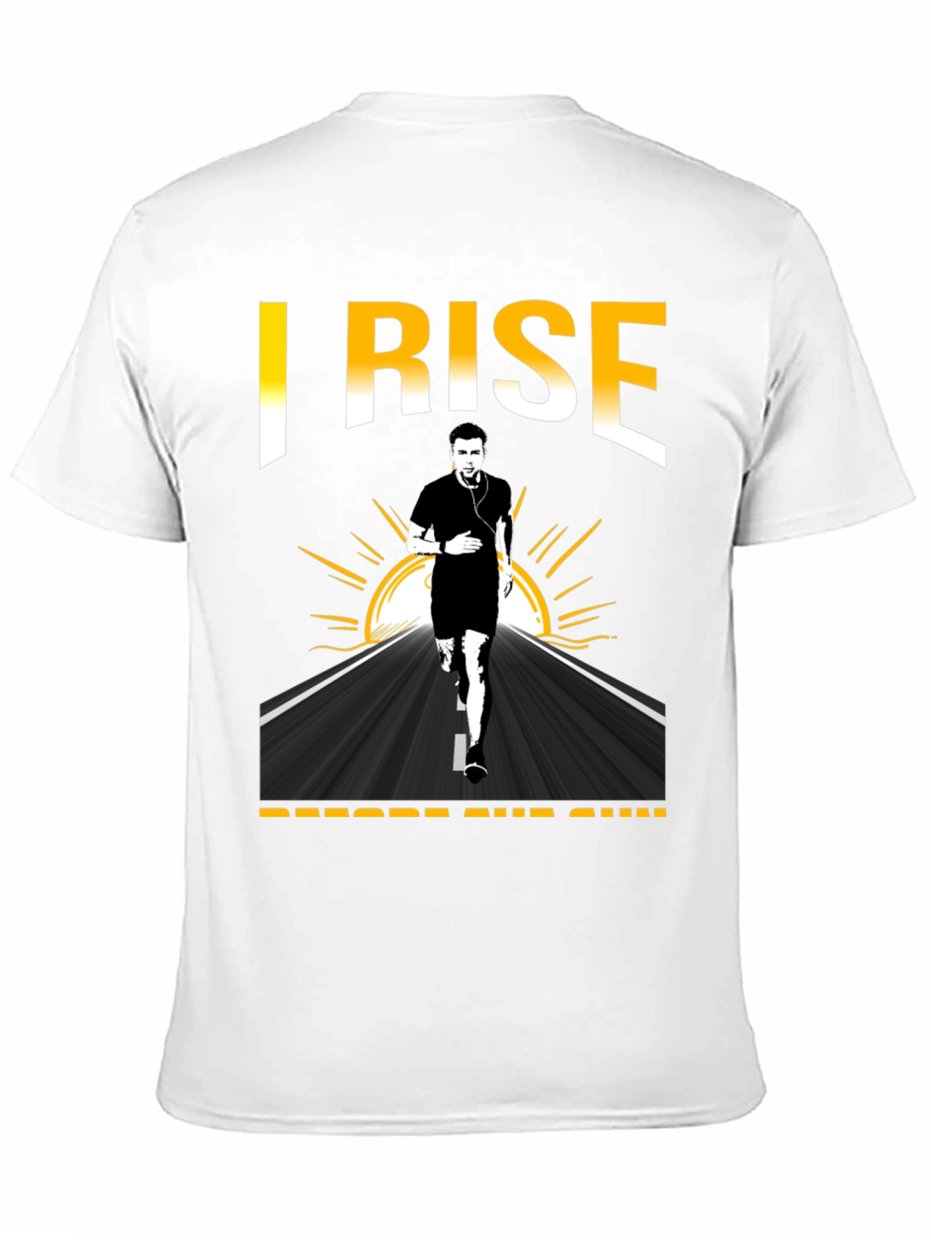 I Rise Before The Sun Running T-Shirt