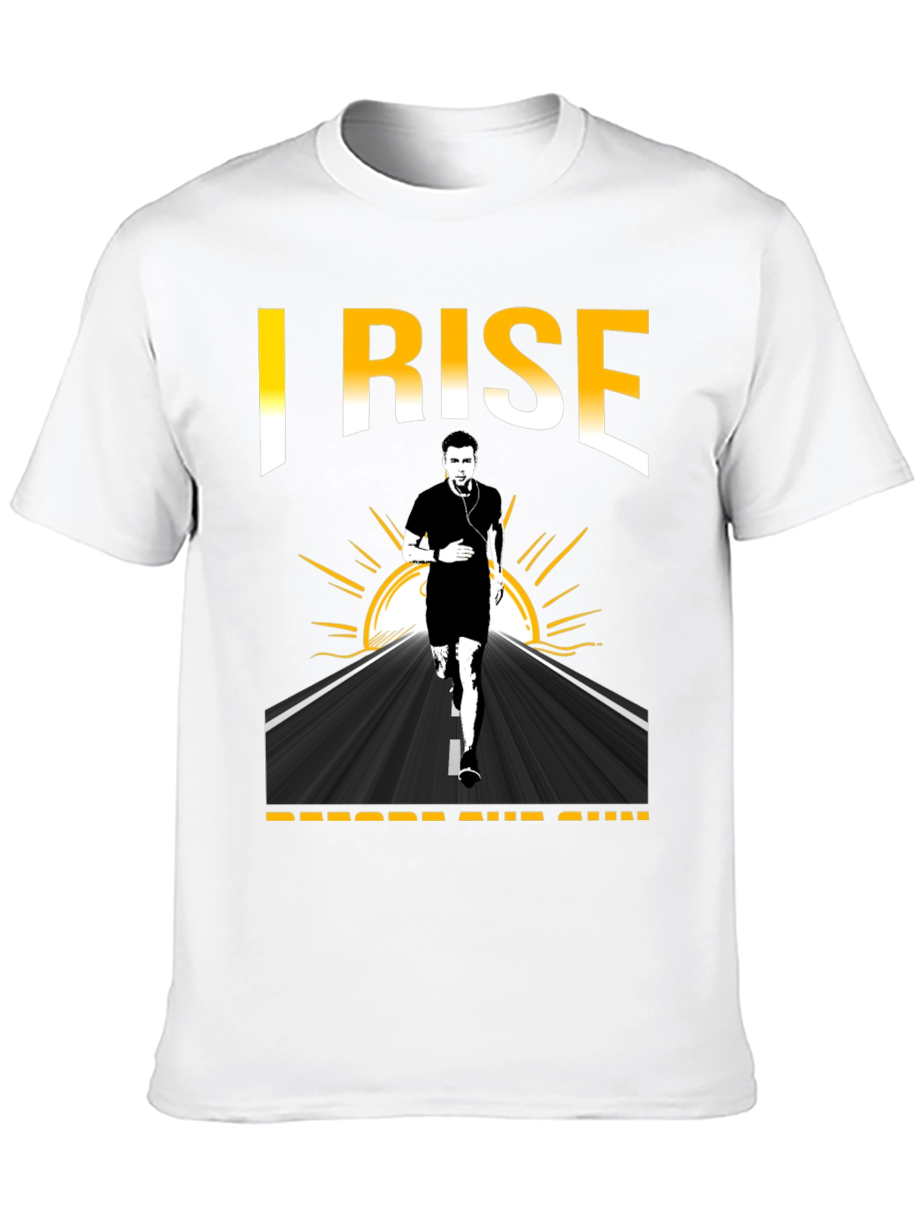 I Rise Before The Sun Running T-Shirt