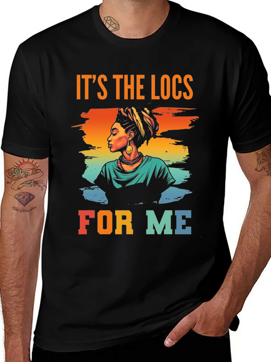 Its the Locs for Me T-Shirt
