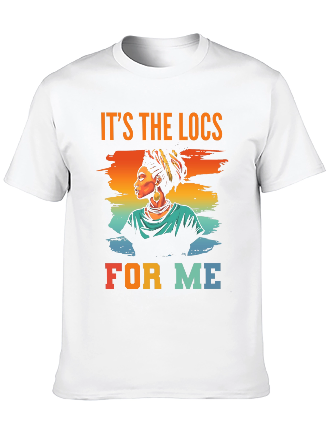 Its the Locs for Me T-Shirt