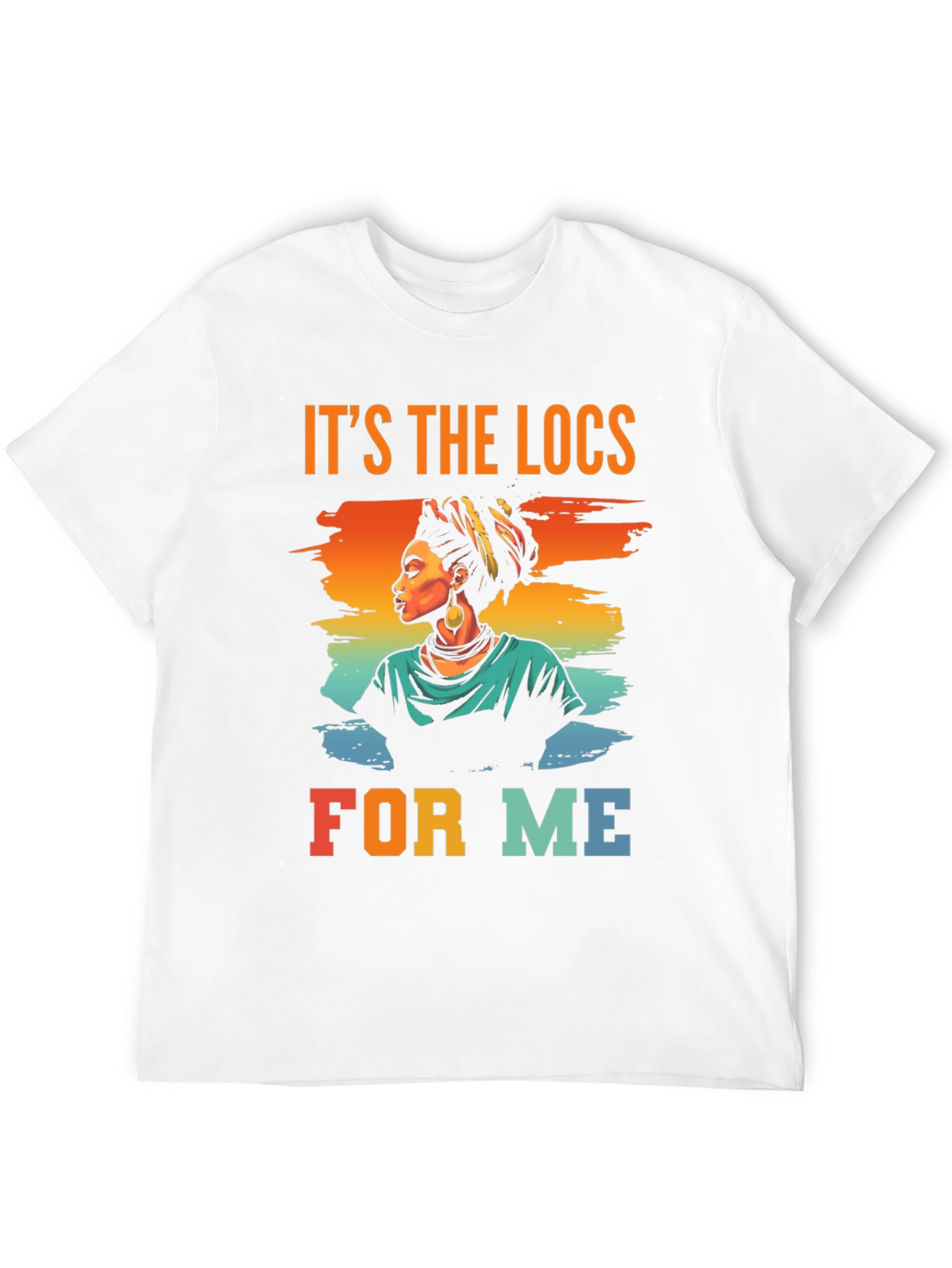 Its the Locs for Me T-Shirt