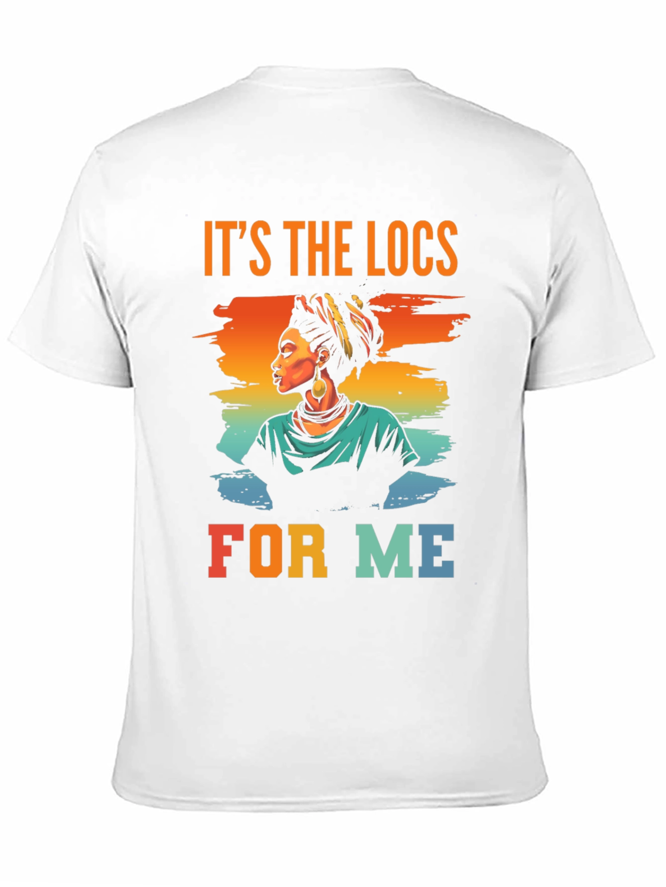 Its the Locs for Me T-Shirt
