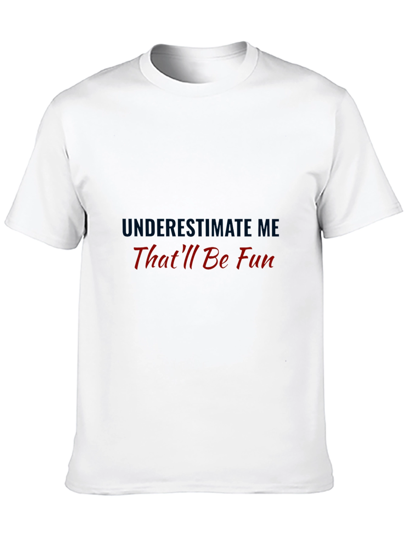 Underestimate Me Thatll Be Fun Black Tee