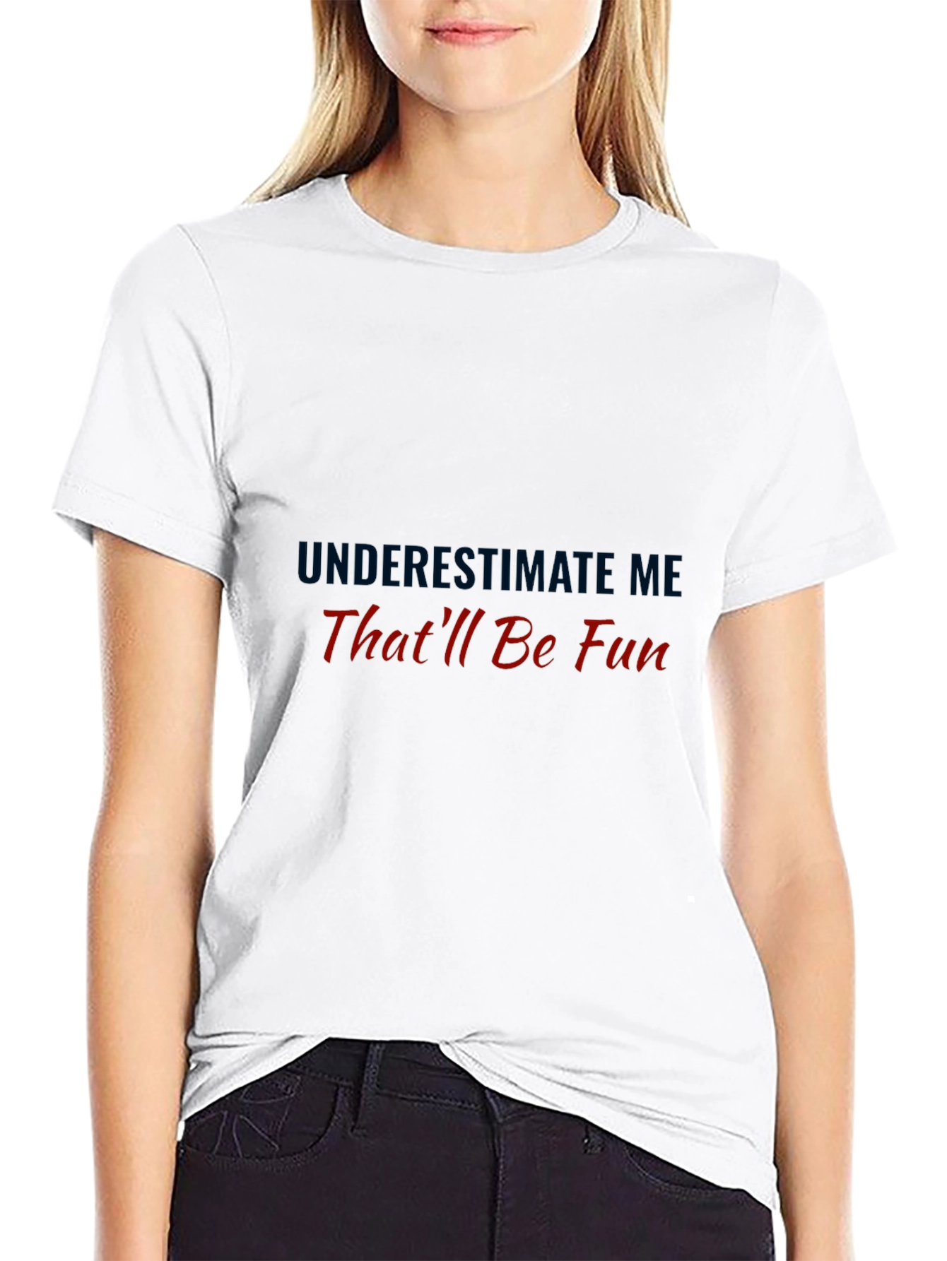 Underestimate Me Thatll Be Fun Black Tee