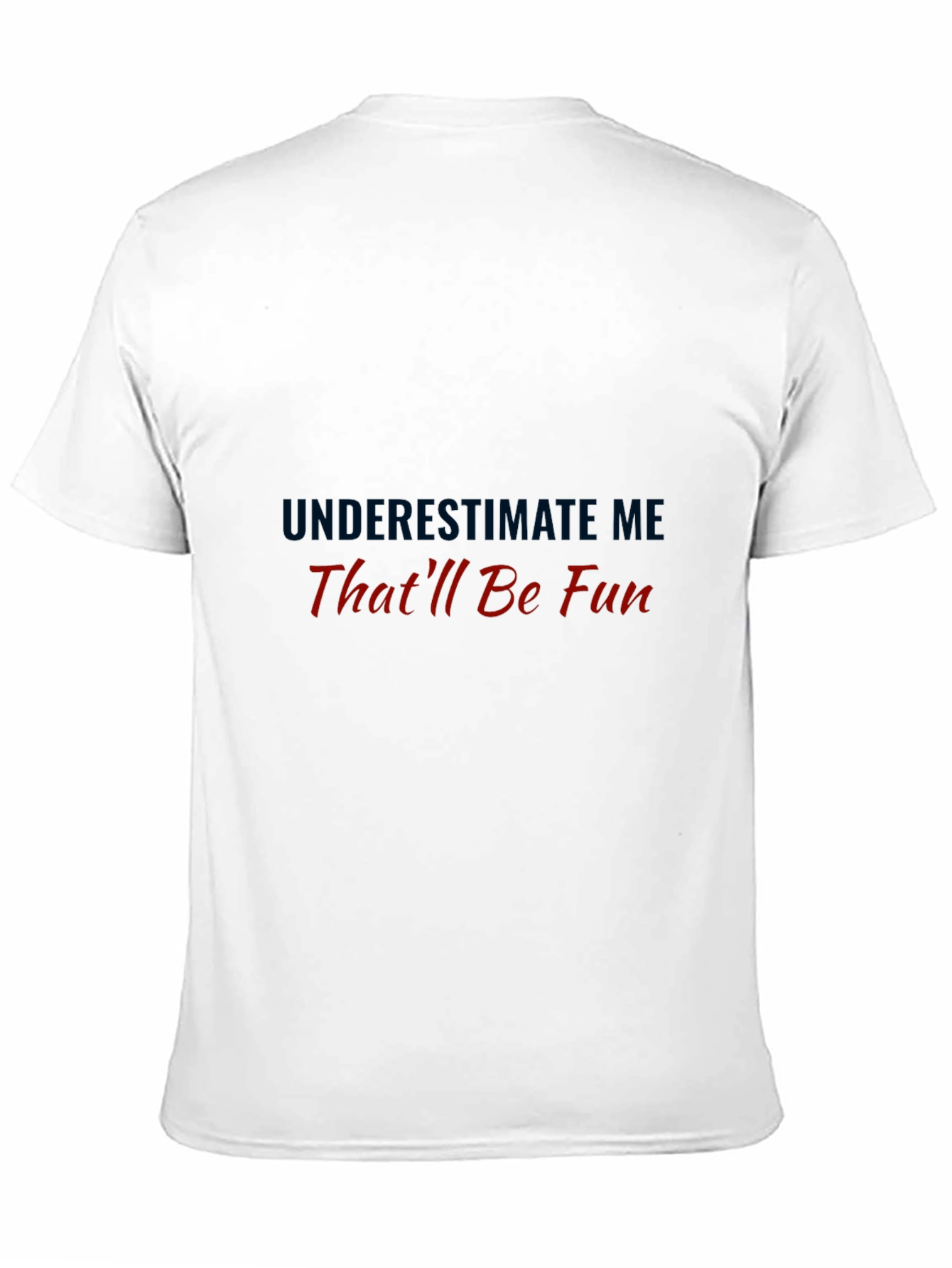 Underestimate Me Thatll Be Fun Black Tee