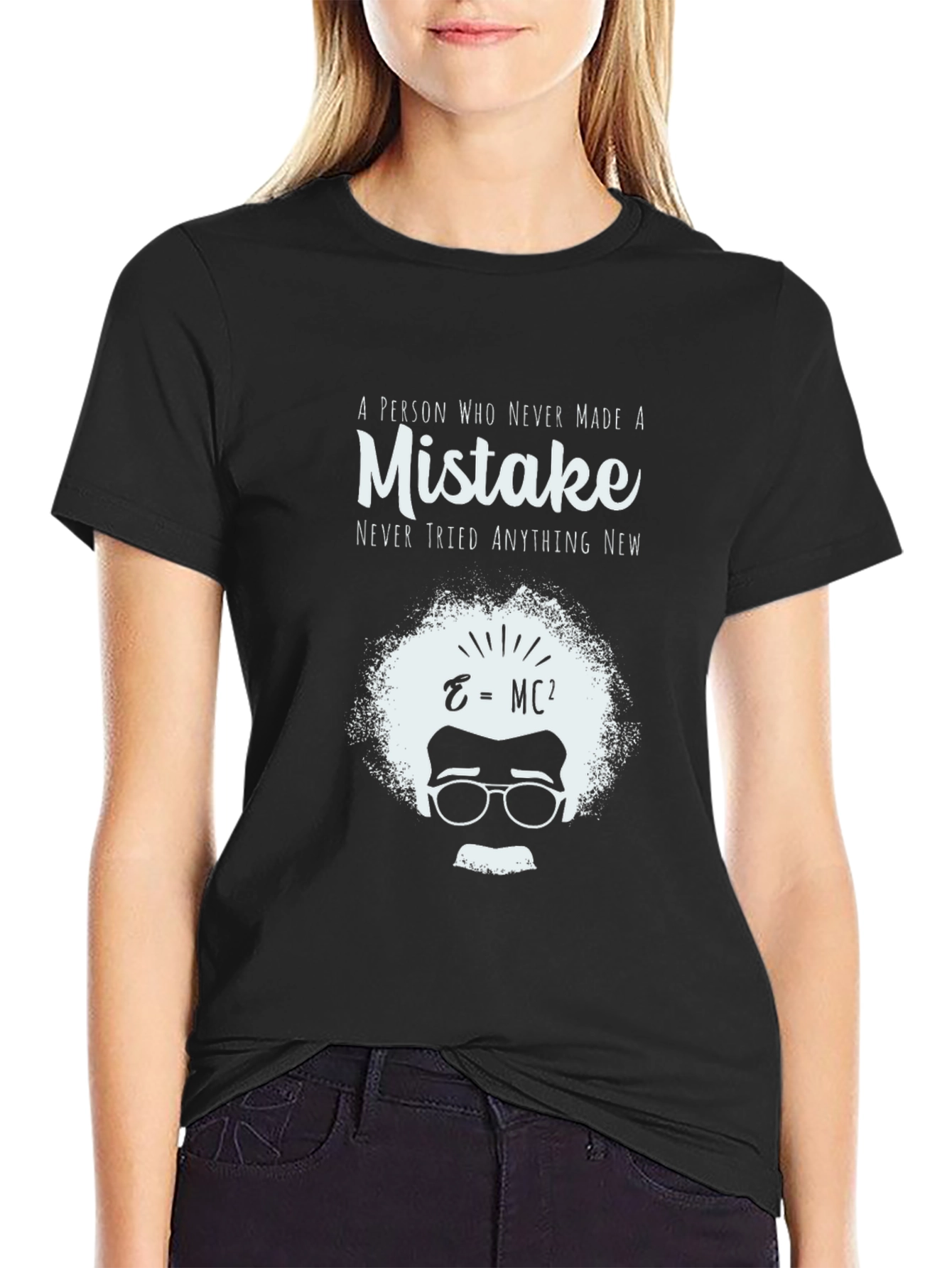 Mistake T-Shirt - Never Tried Anything New