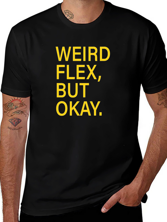 Weird Flex But Okay Graphic T-Shirt