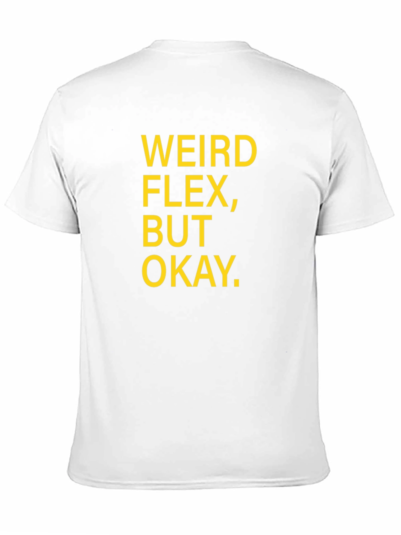 Weird Flex But Okay Graphic T-Shirt