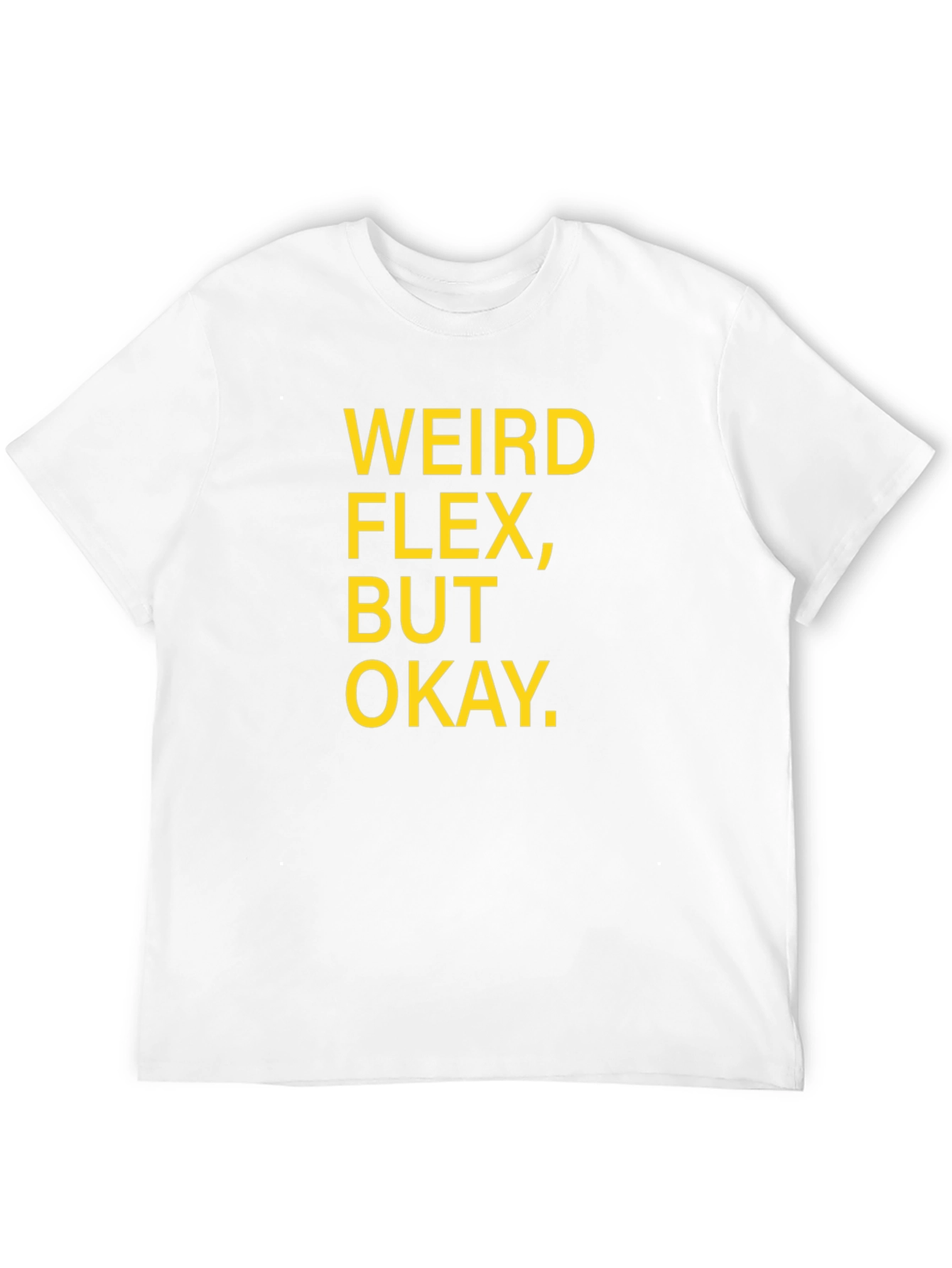 Weird Flex But Okay Graphic T-Shirt