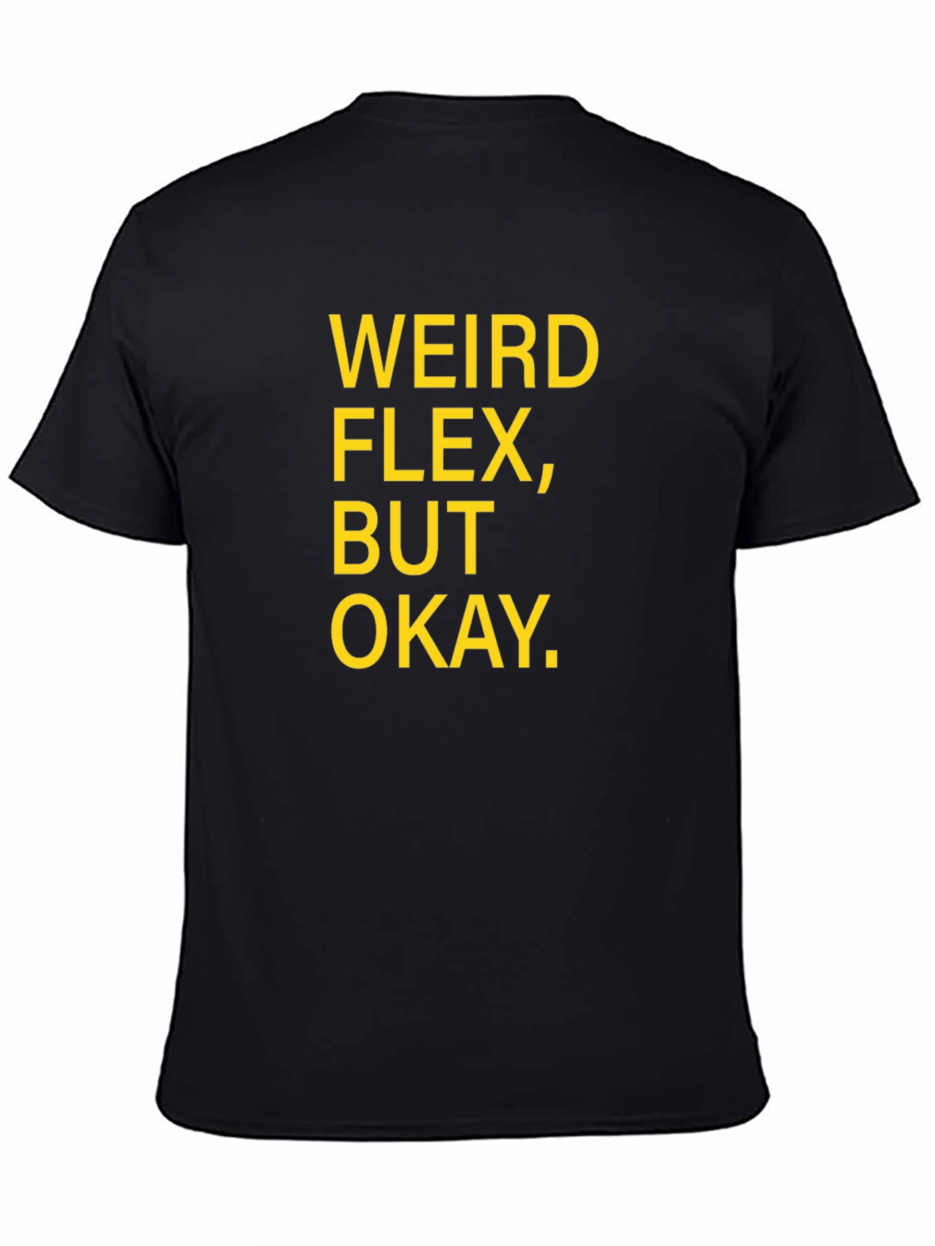 Weird Flex But Okay Graphic T-Shirt