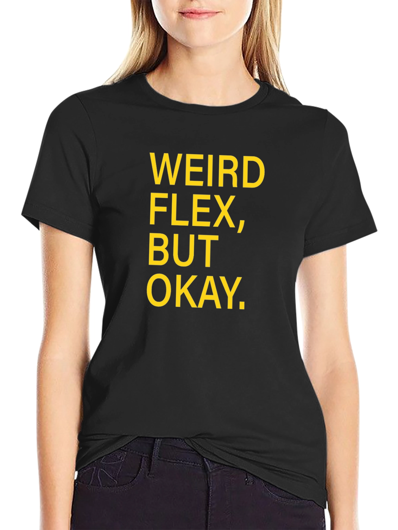 Weird Flex But Okay Graphic T-Shirt