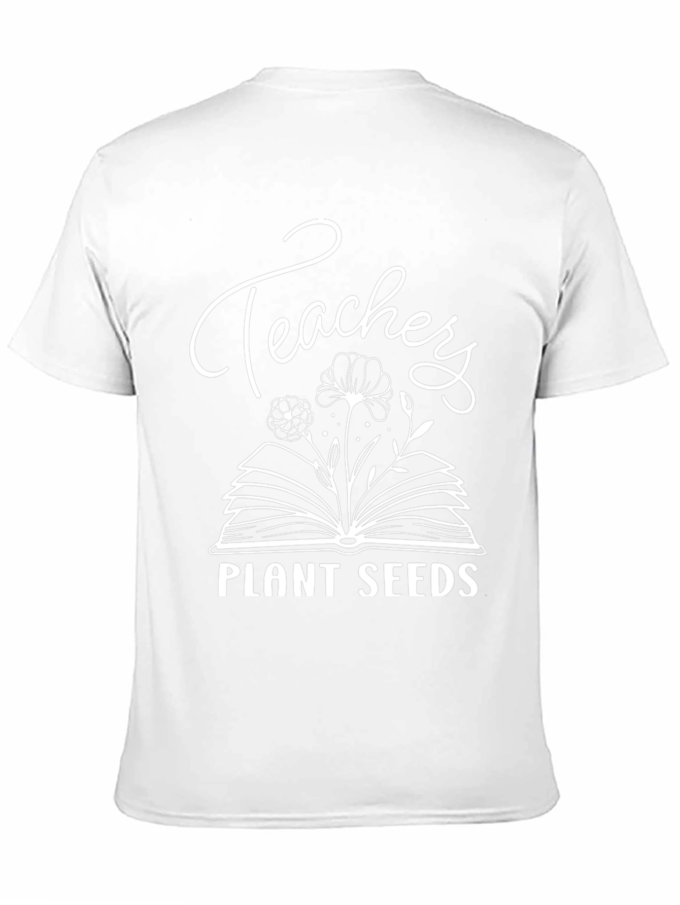 Teachers Plant Seeds Graphic Tee