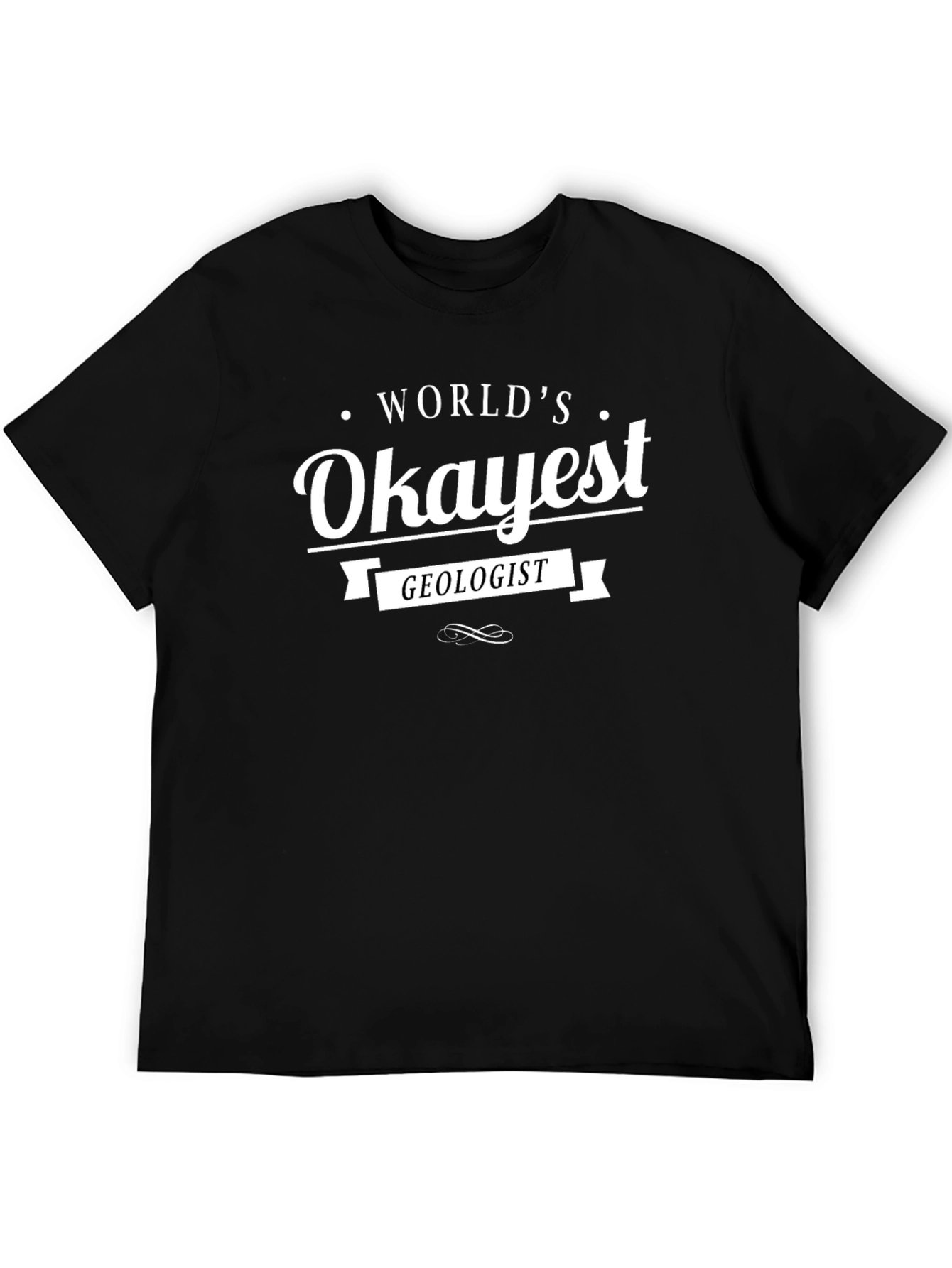 Worlds Okayest Geologist Black T-Shirt