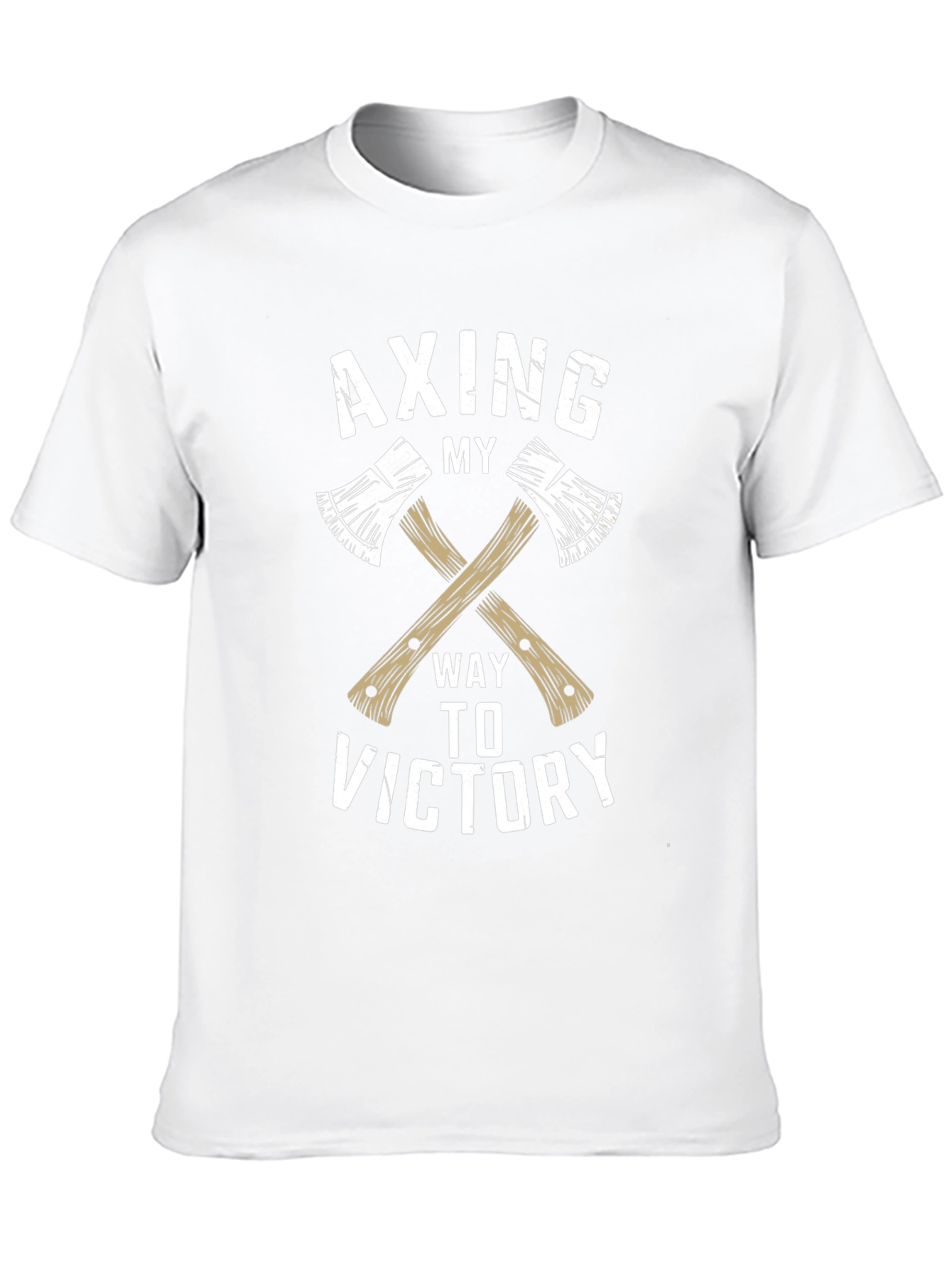 Axing My Way To Victory T-Shirt