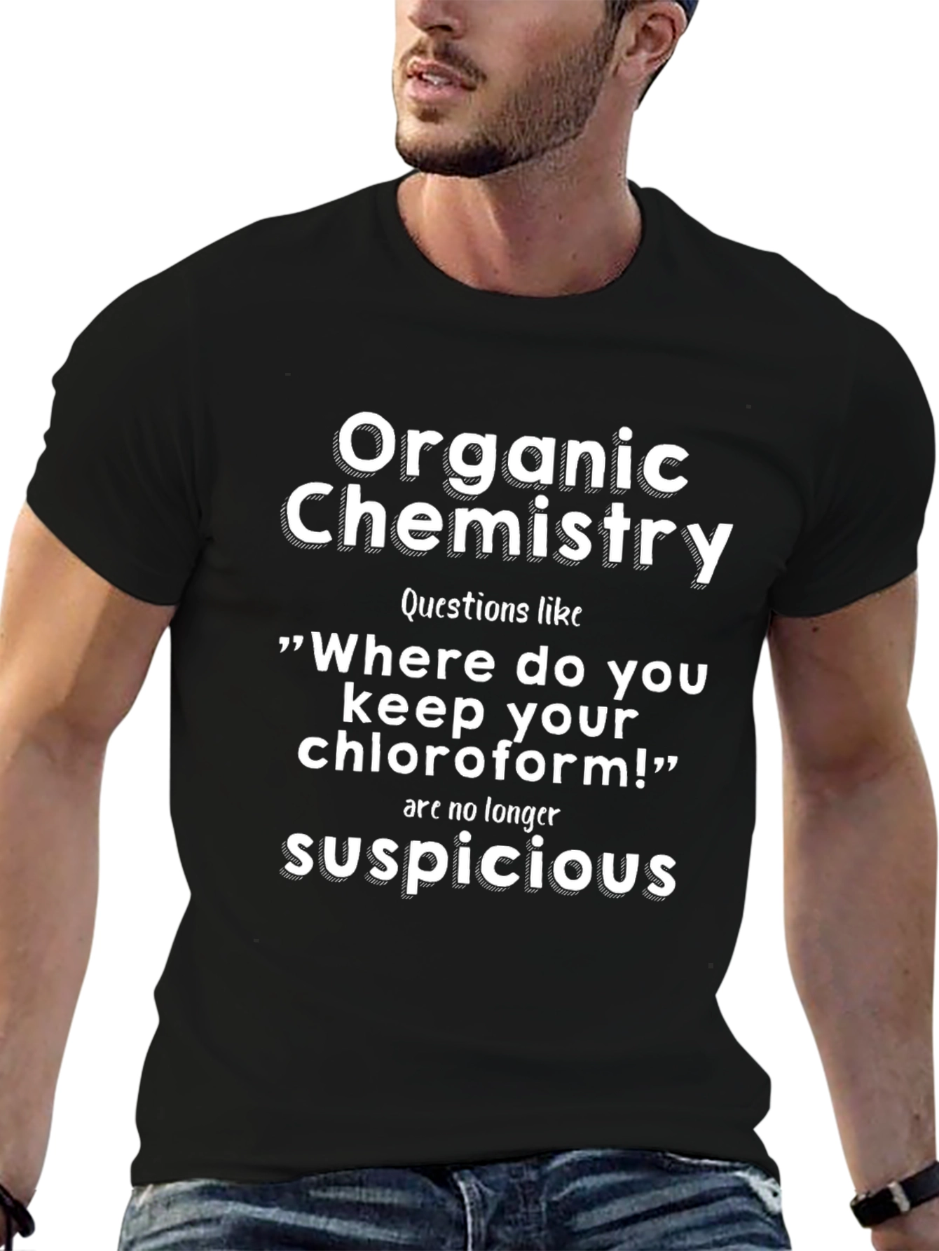 Organic Chemistry T-Shirt: No Suspicious Questions