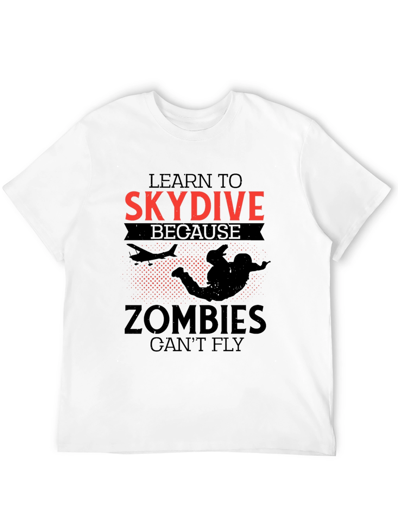 Skydiving T-Shirt - Zombies Cant Fly
