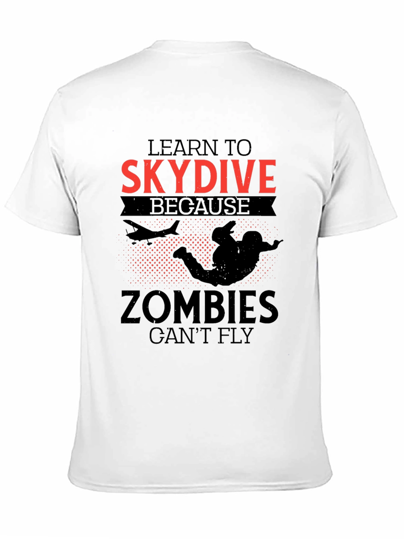Skydiving T-Shirt - Zombies Cant Fly
