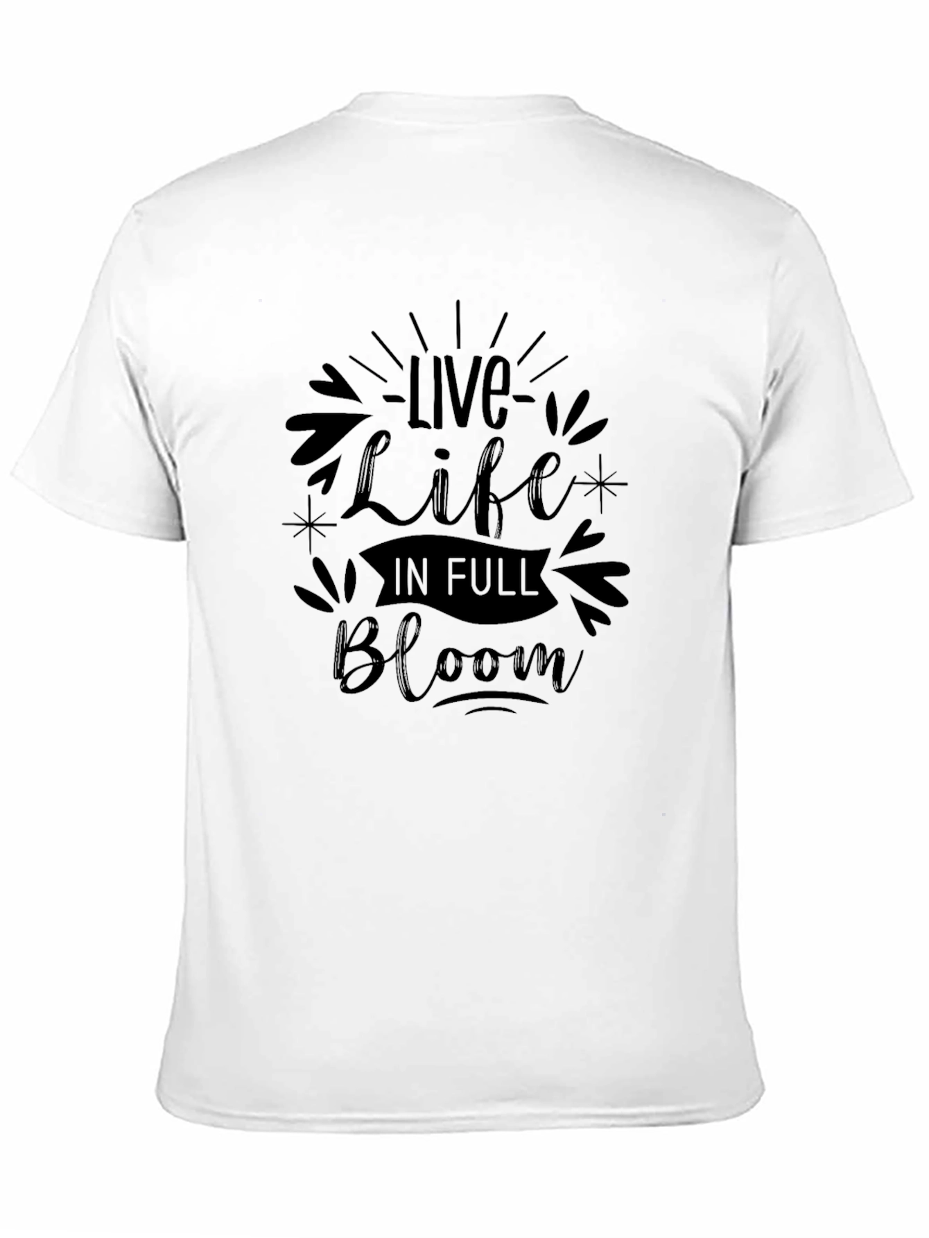 Live Life In Full Bloom Black T-Shirt