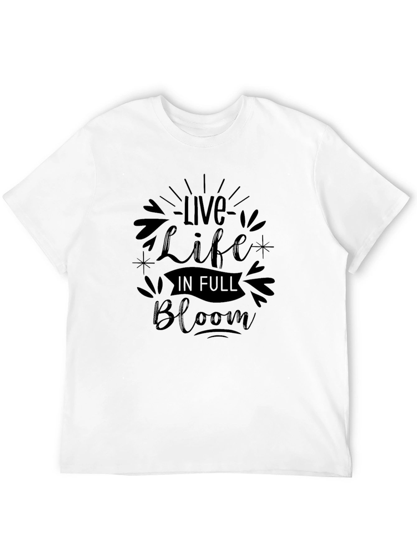 Live Life In Full Bloom Black T-Shirt