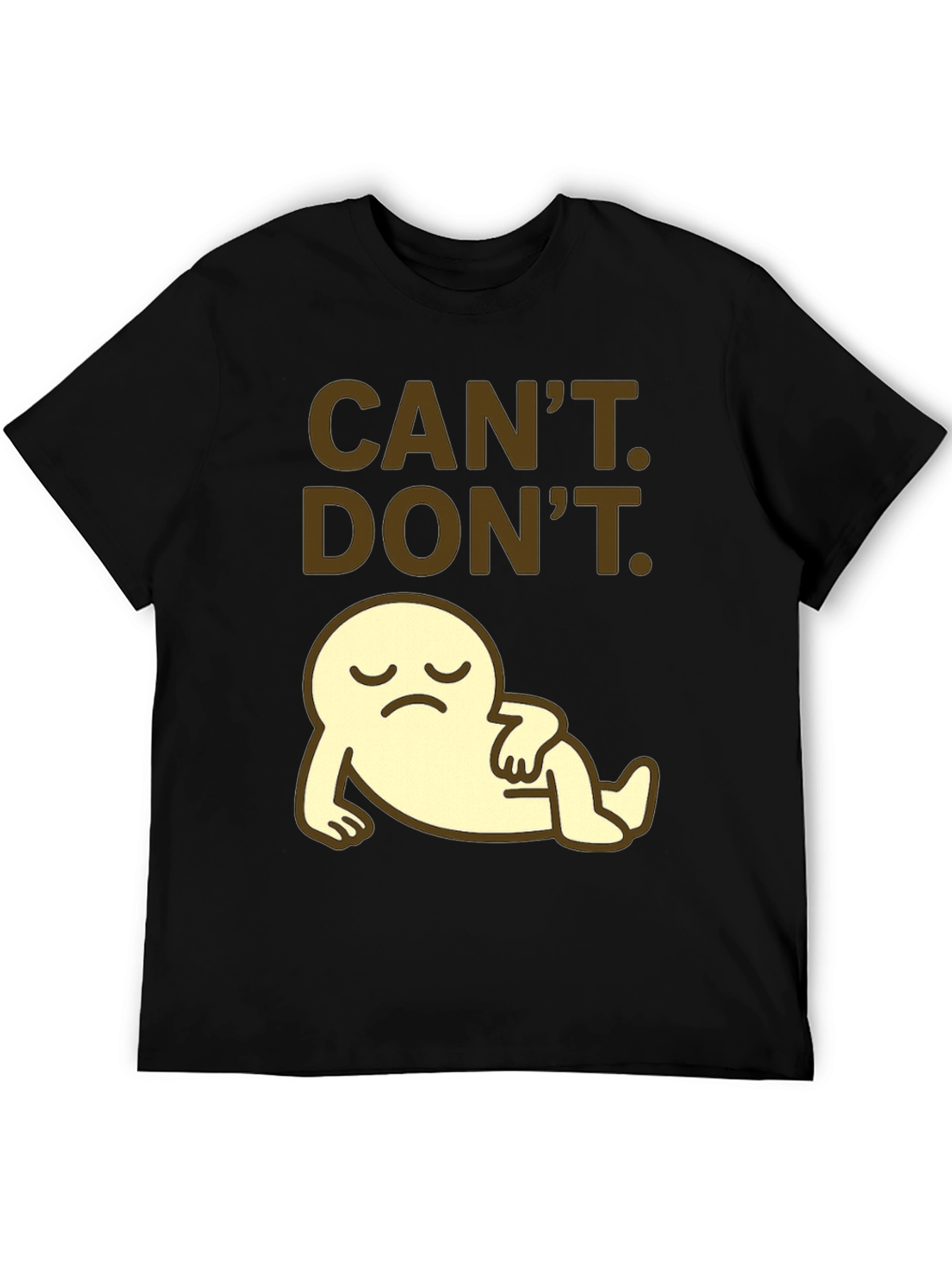 Cant. Dont. Graphic T-Shirt - Lazy Cartoon