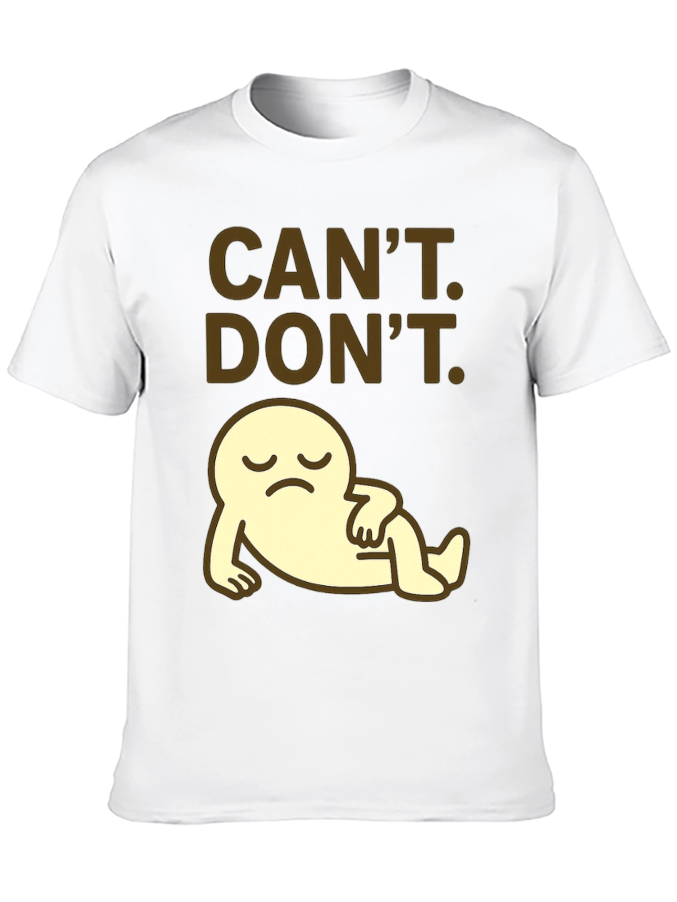 Cant. Dont. Graphic T-Shirt - Lazy Cartoon