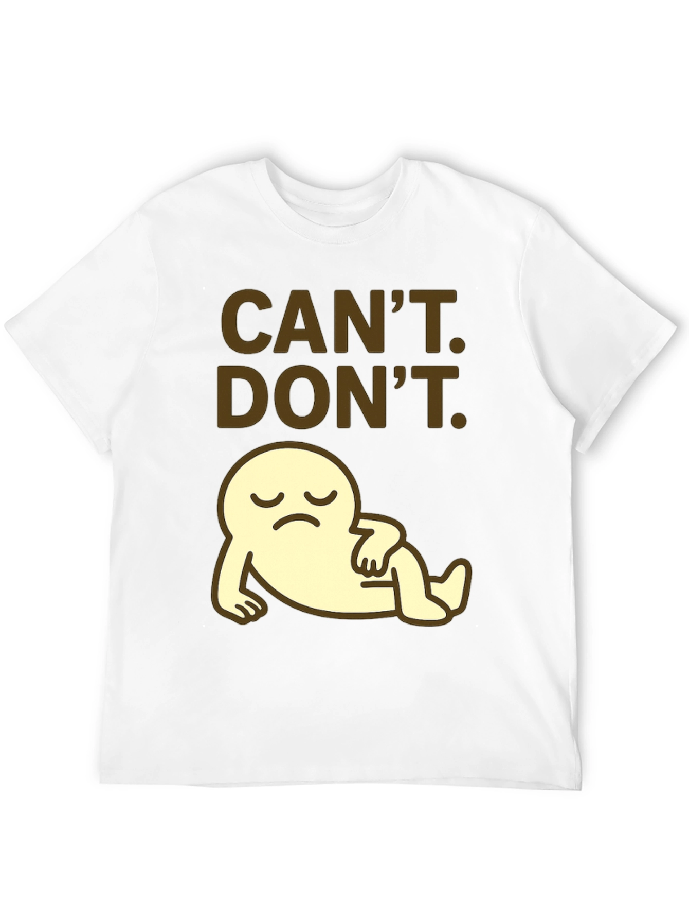 Cant. Dont. Graphic T-Shirt - Lazy Cartoon