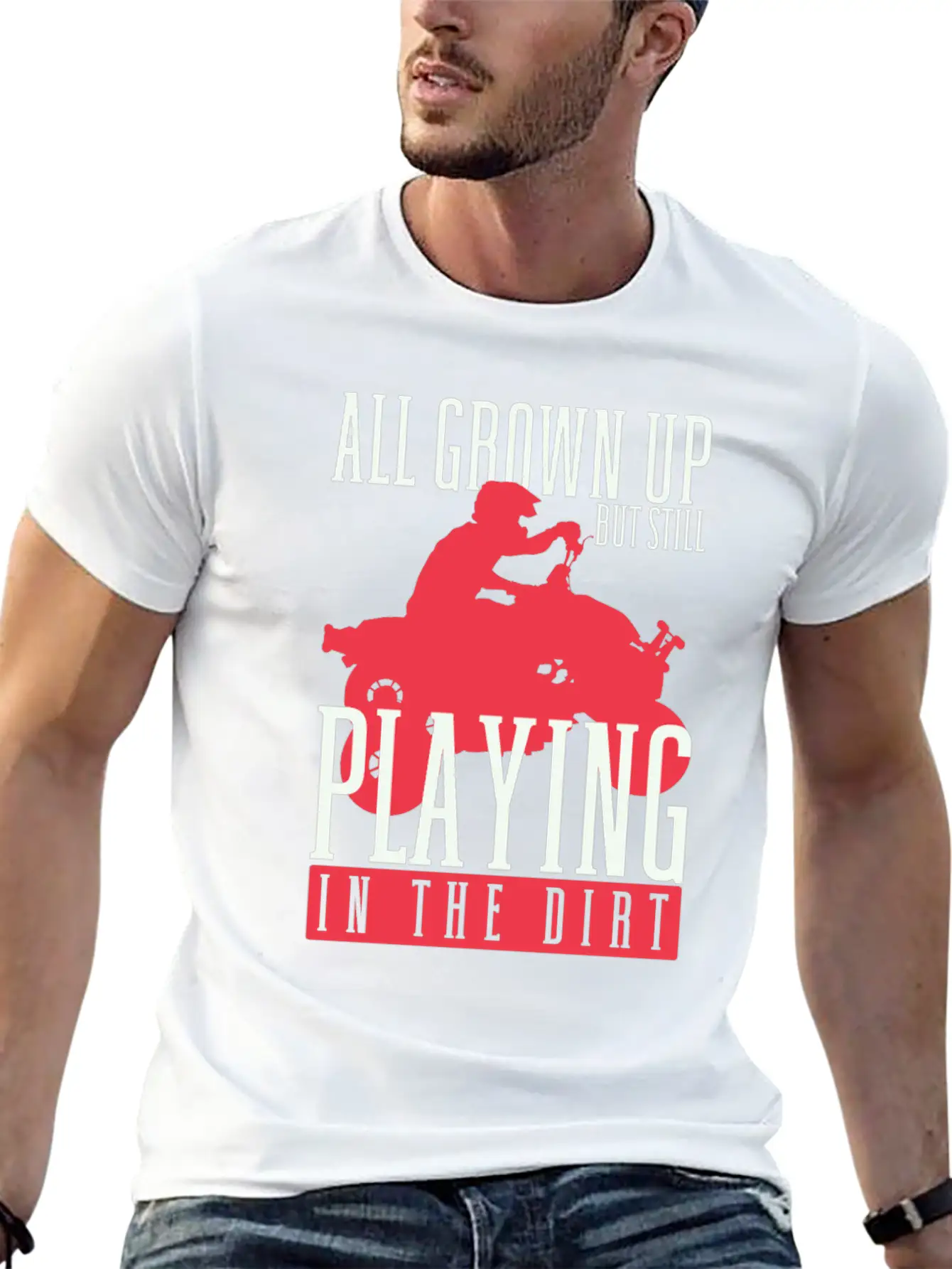 All Grown Up But Still Playing In The Dirt ATV Fou Unisex Casual T-Shirt – Clean Design For Daily Comfort