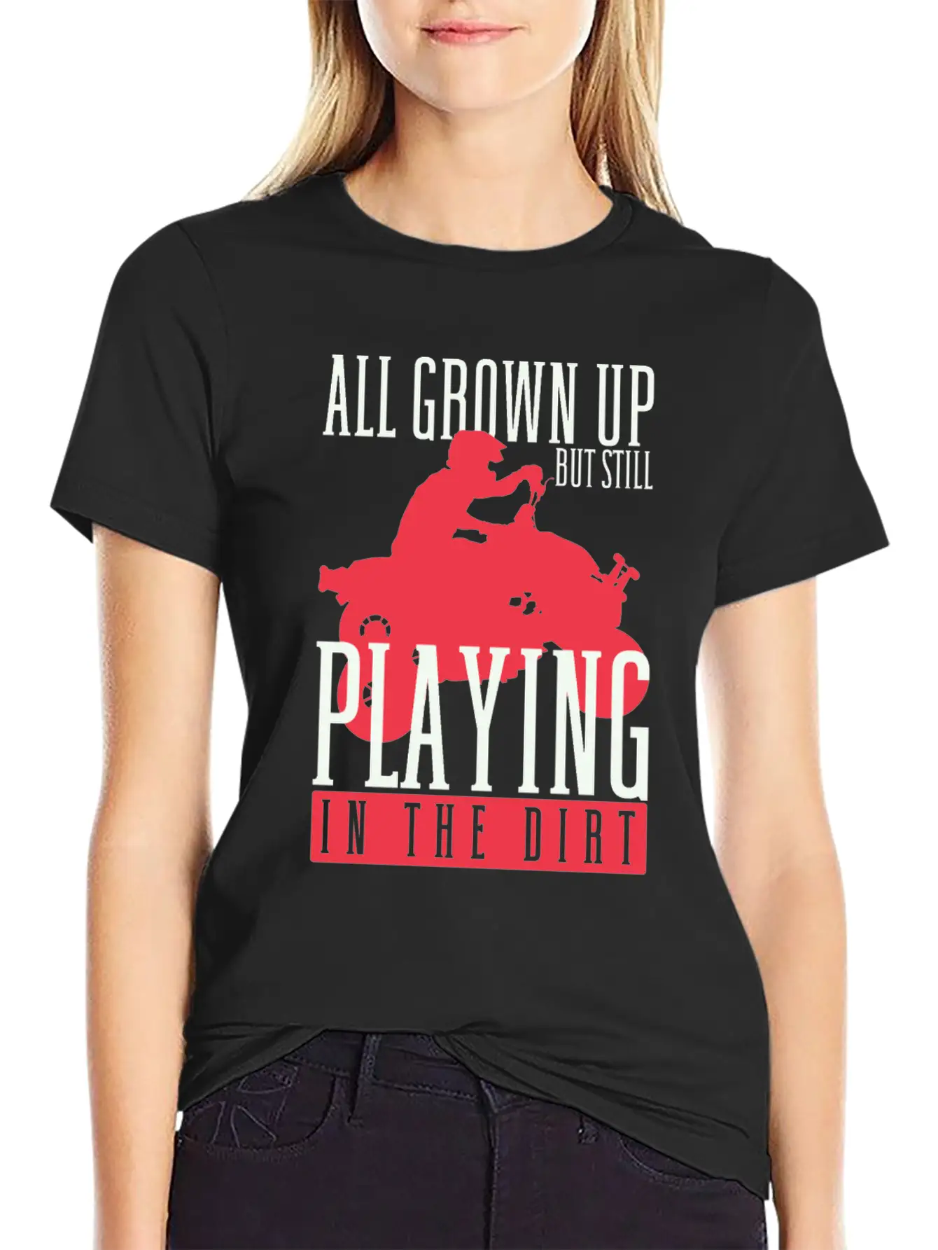 All Grown Up But Still Playing In The Dirt ATV Fou Unisex Casual T-Shirt – Clean Design For Daily Comfort