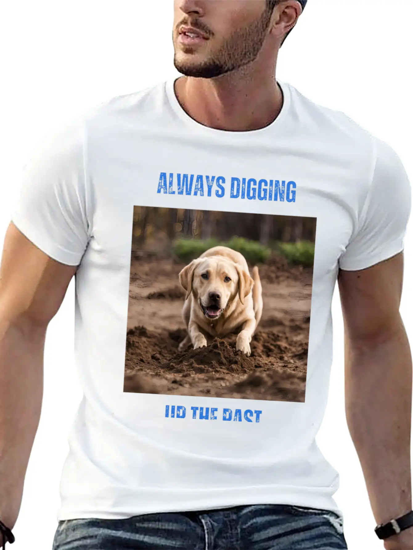 Always Digging Up The Past Unisex Casual T-Shirt – Clean Design For Daily Comfort