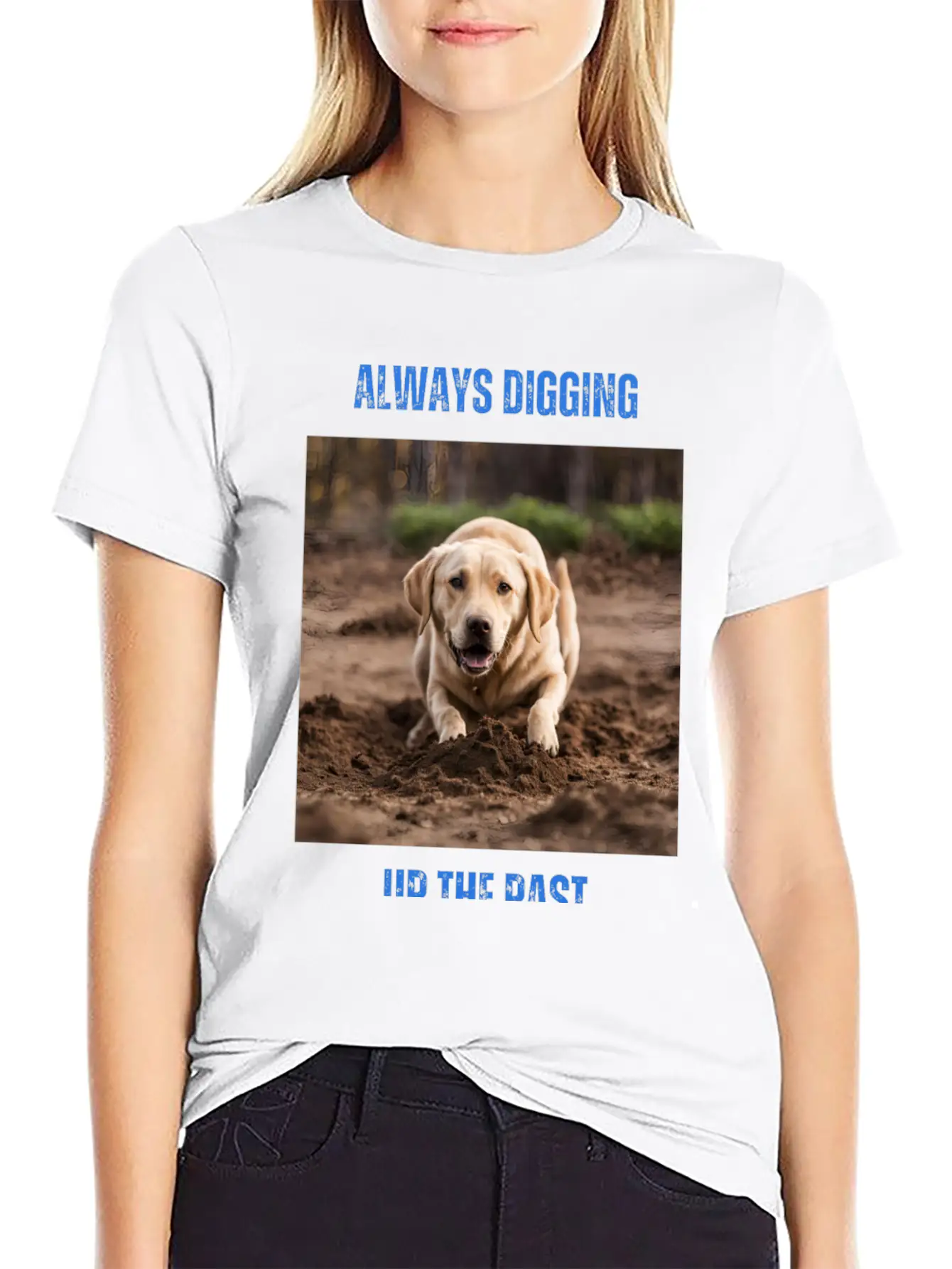 Always Digging Up The Past Unisex Casual T-Shirt – Clean Design For Daily Comfort