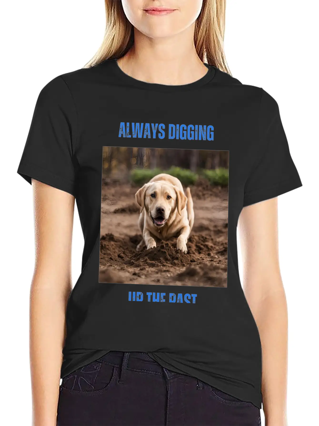 Always Digging Up The Past Unisex Casual T-Shirt – Clean Design For Daily Comfort