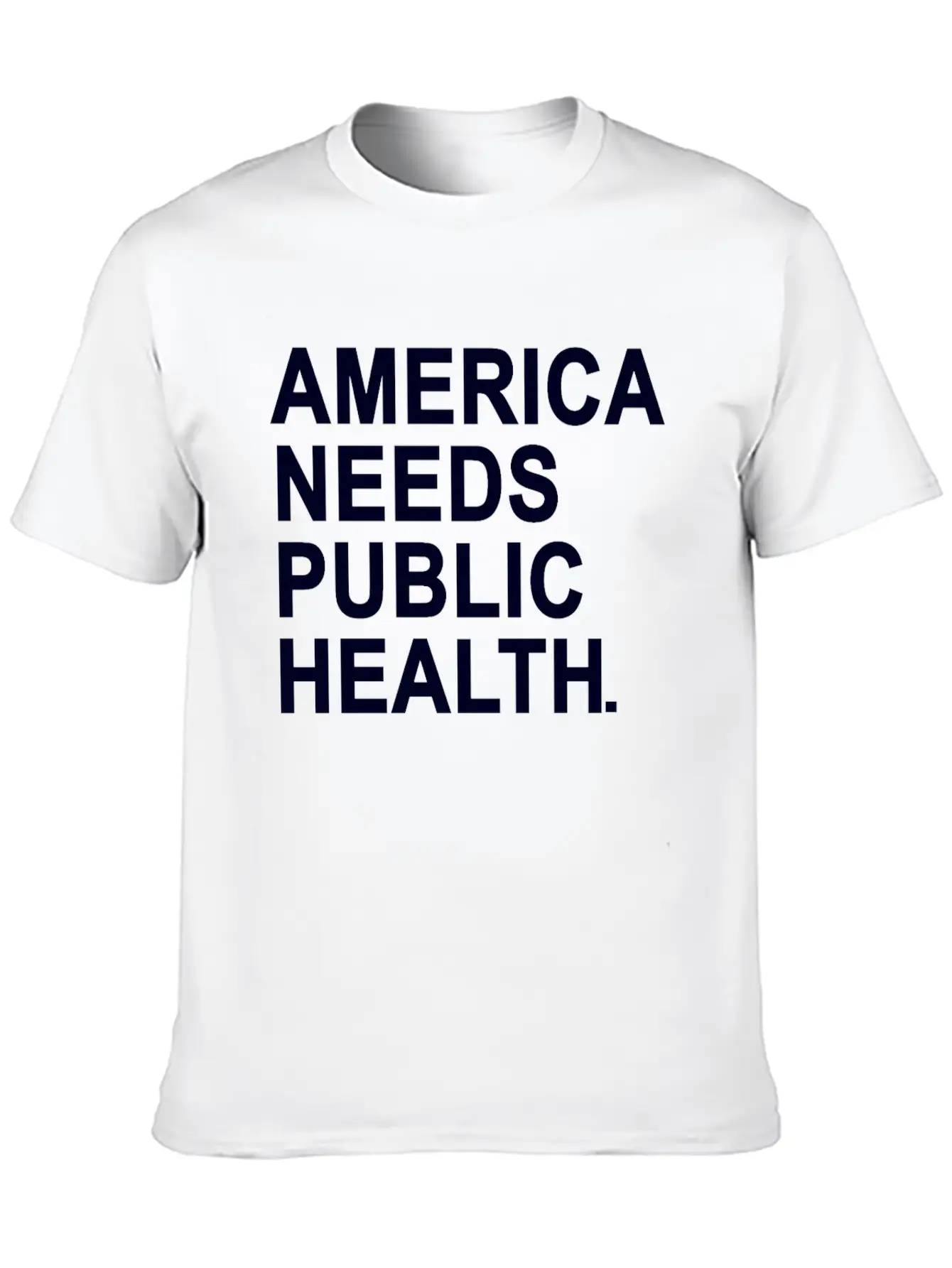 America Need Public Health Unisex Casual T-Shirt – Clean Design For Daily Comfort