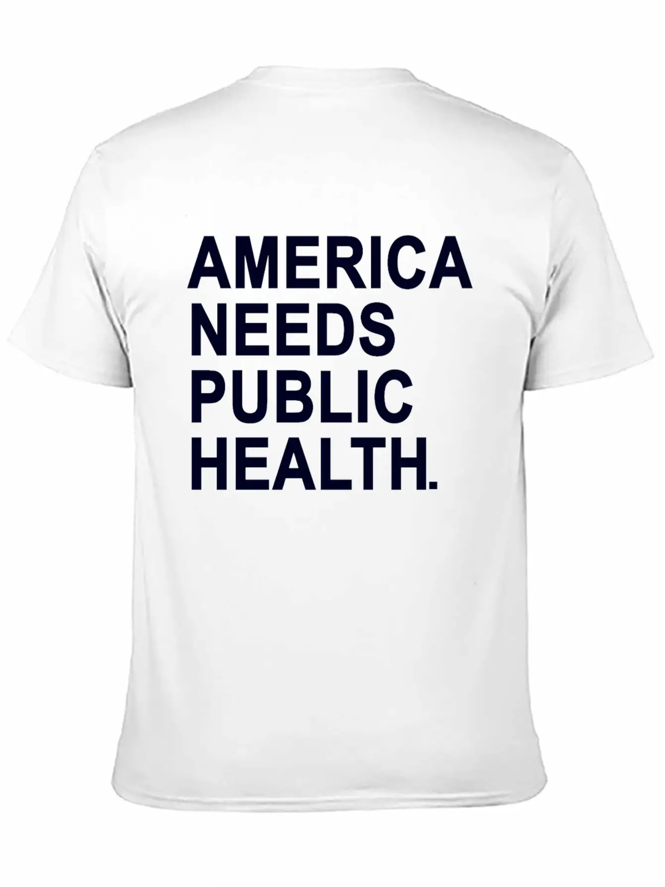 America Need Public Health Unisex Casual T-Shirt – Clean Design For Daily Comfort