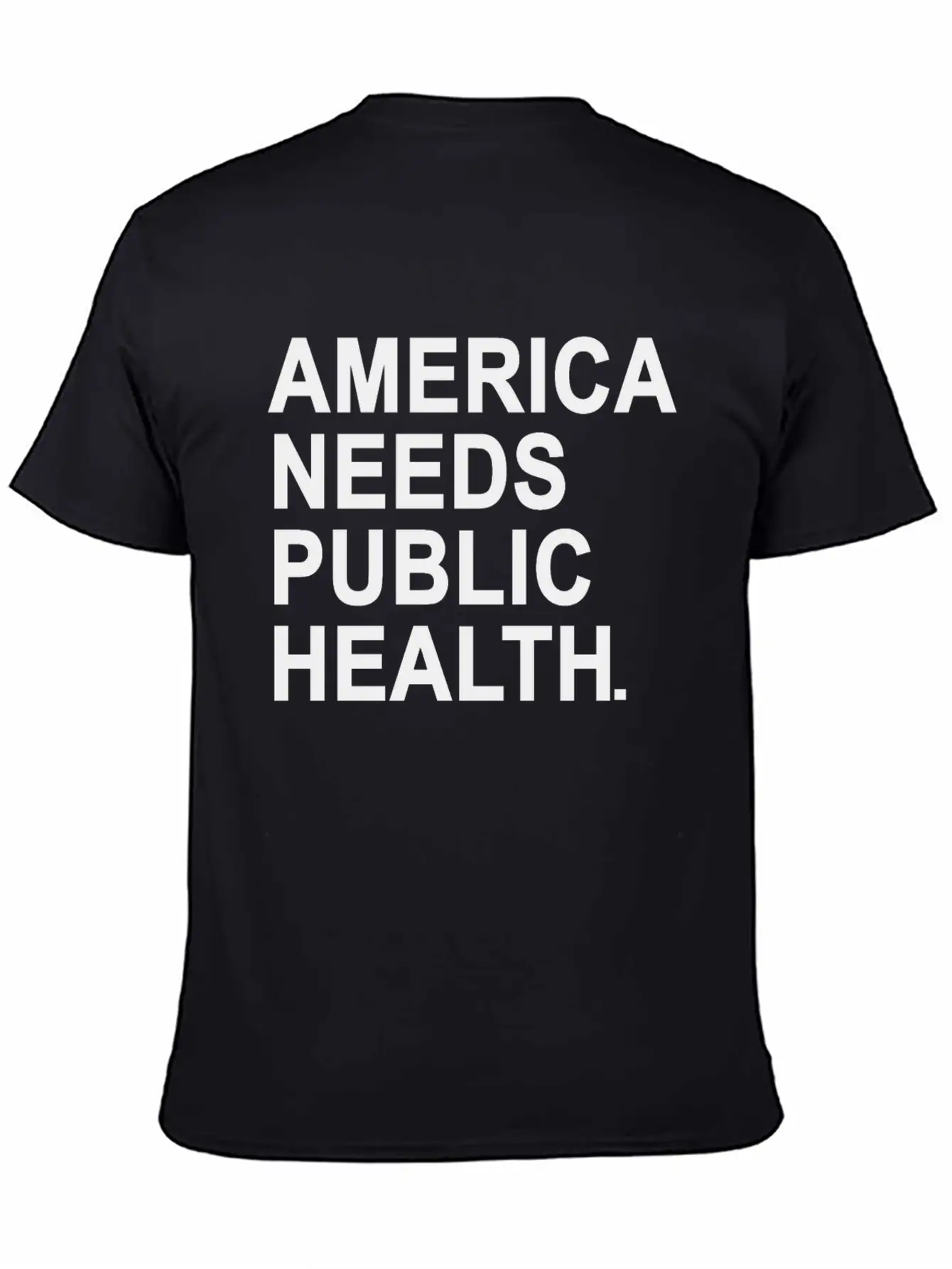 America Need Public Health Unisex Casual T-Shirt – Clean Design For Daily Comfort
