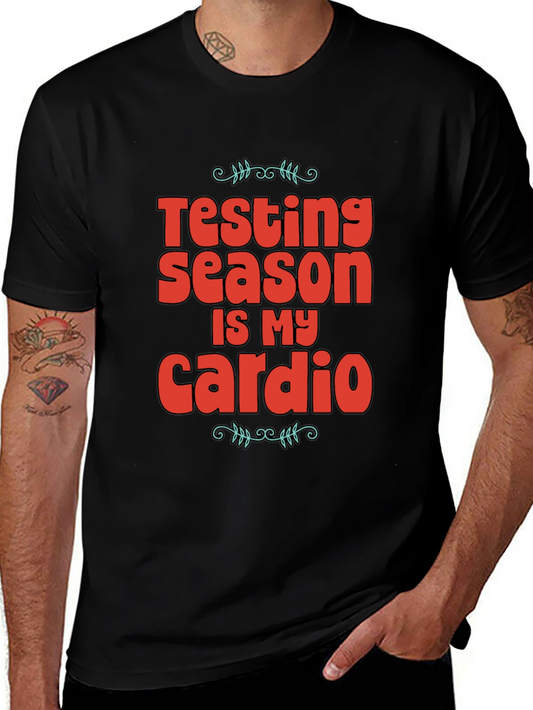 Testing Season is My Cardio Graphic Tee