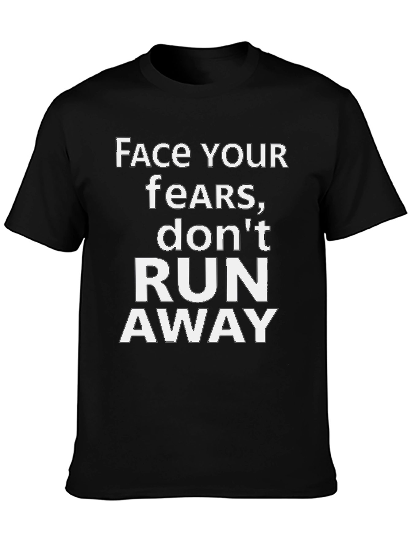 Face Your Fears Graphic Tee - Motivational Black T-Shirt