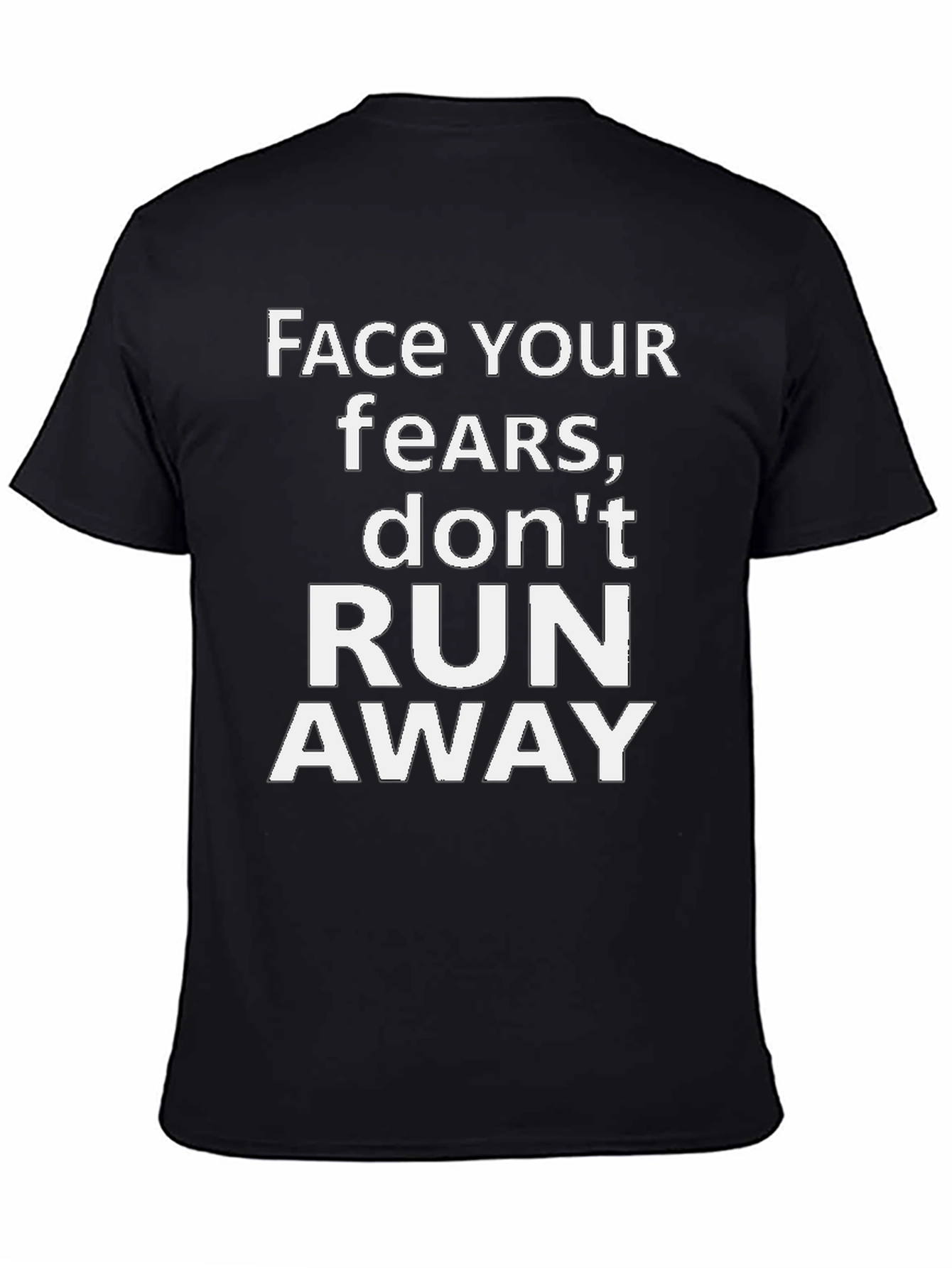 Face Your Fears Graphic Tee - Motivational Black T-Shirt