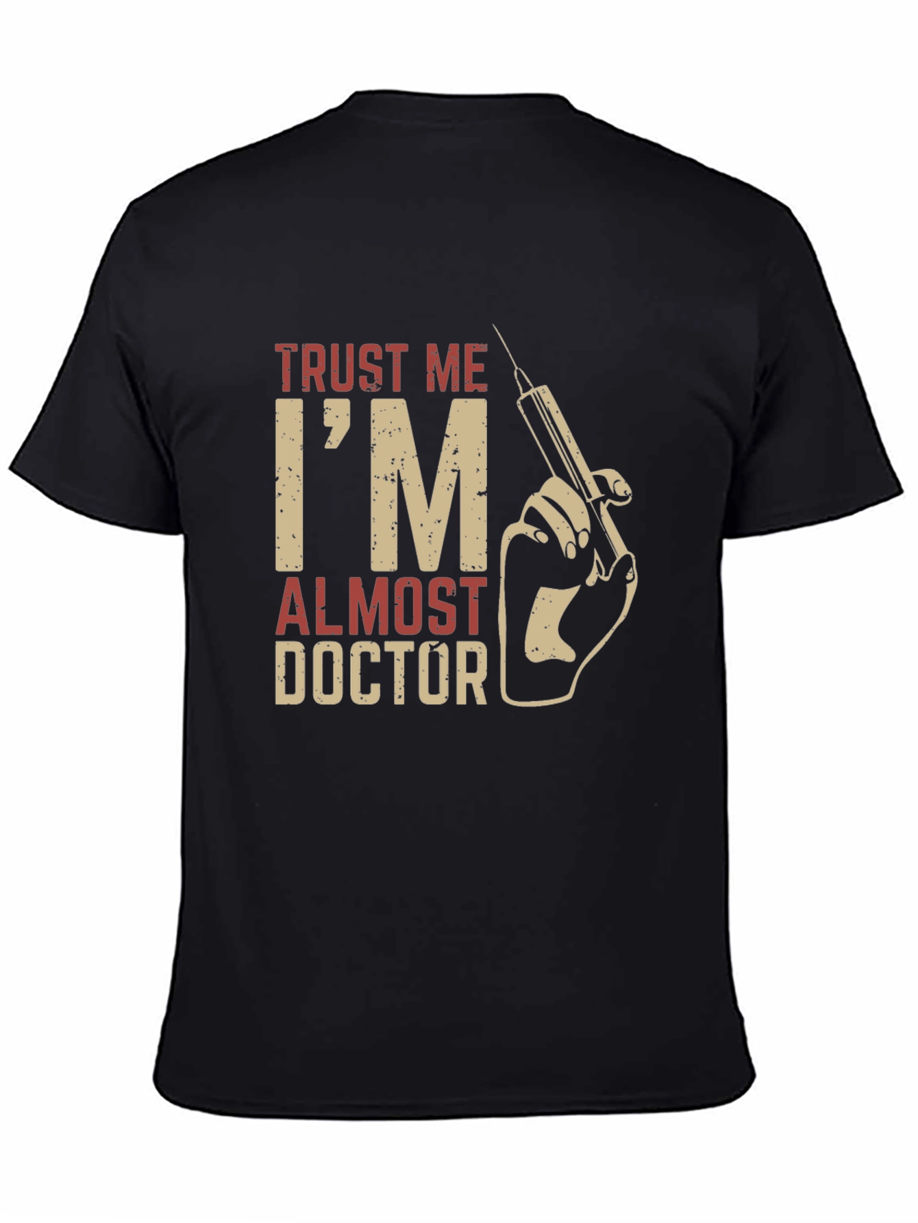 Trust Me Im Almost Doctor T-Shirt