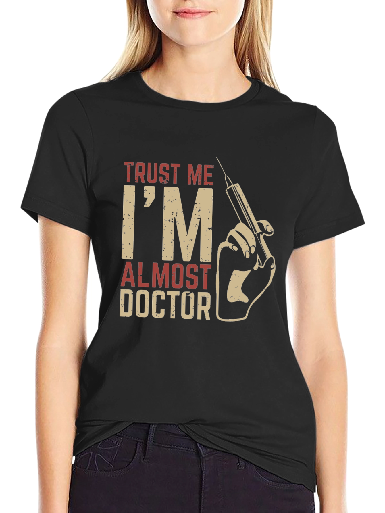 Trust Me Im Almost Doctor T-Shirt