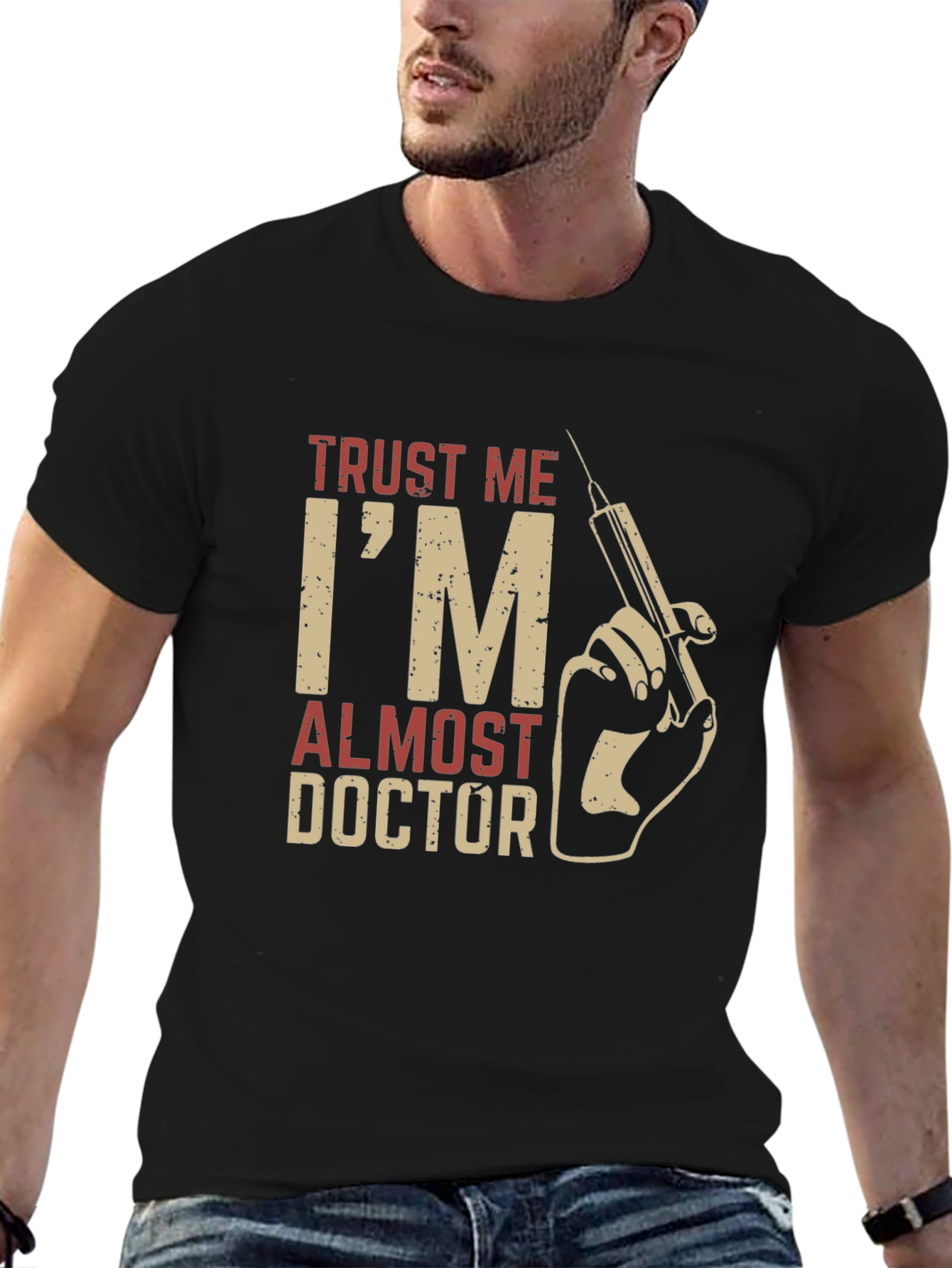 Trust Me Im Almost Doctor T-Shirt
