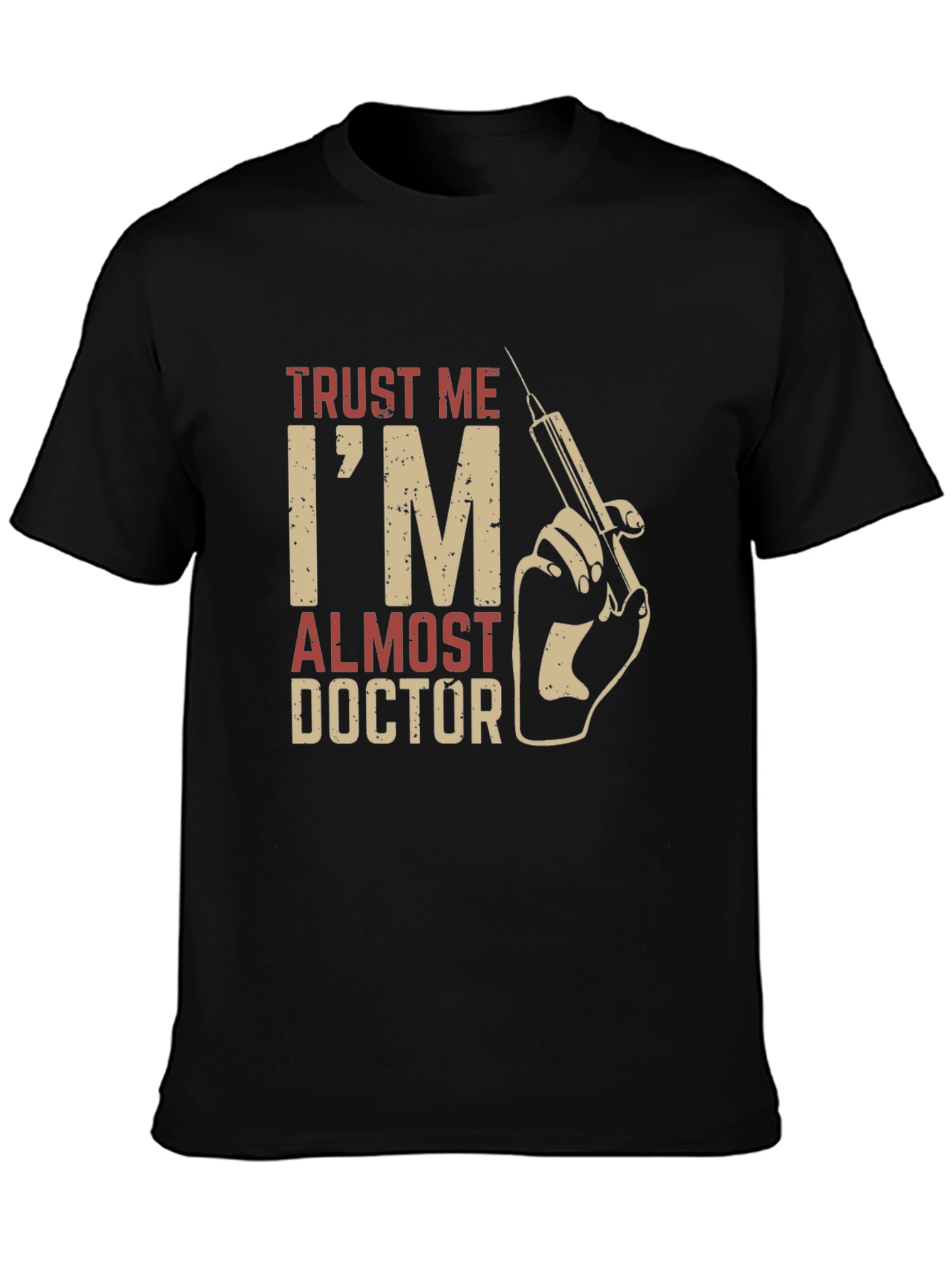 Trust Me Im Almost Doctor T-Shirt