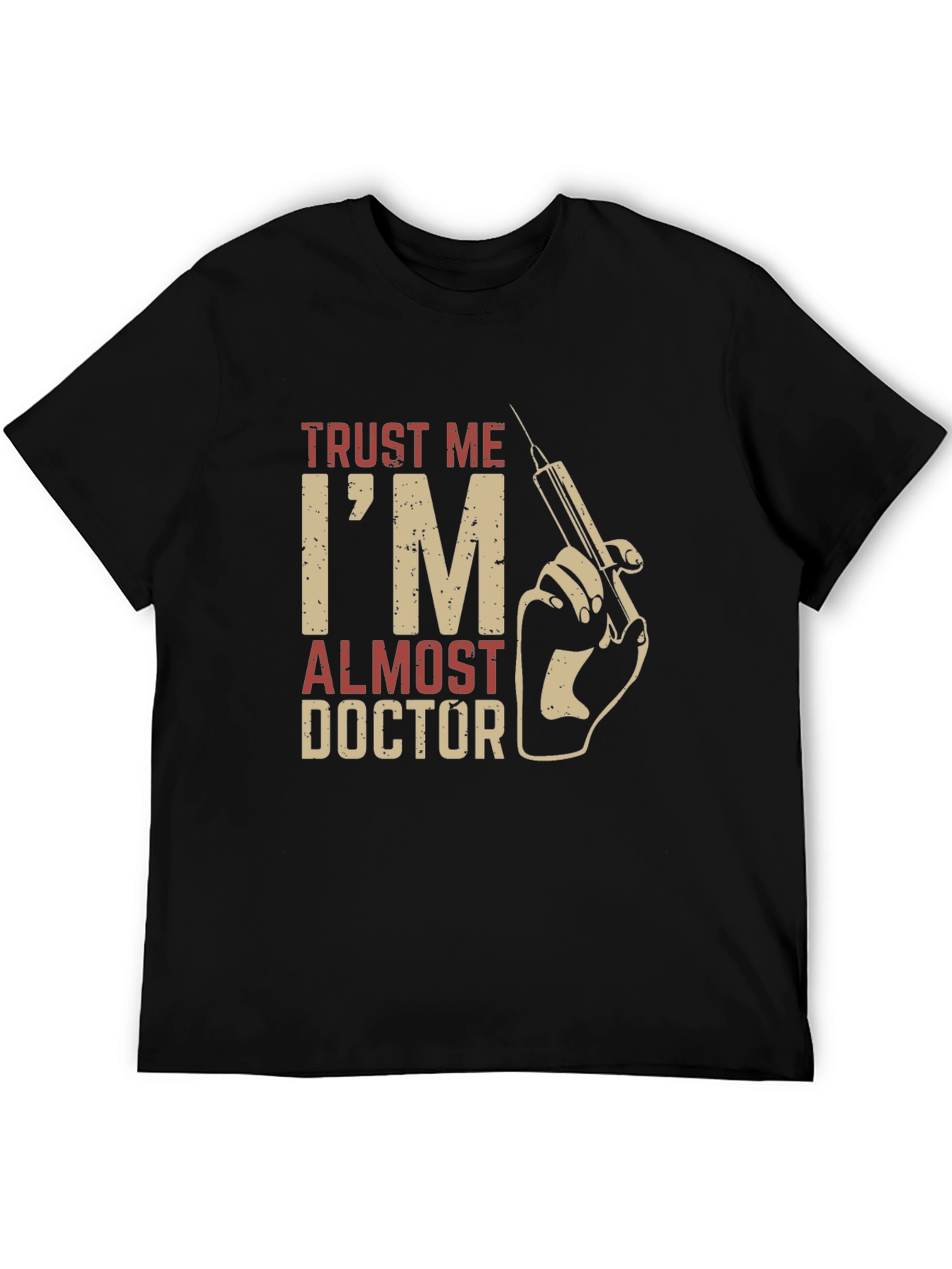 Trust Me Im Almost Doctor T-Shirt