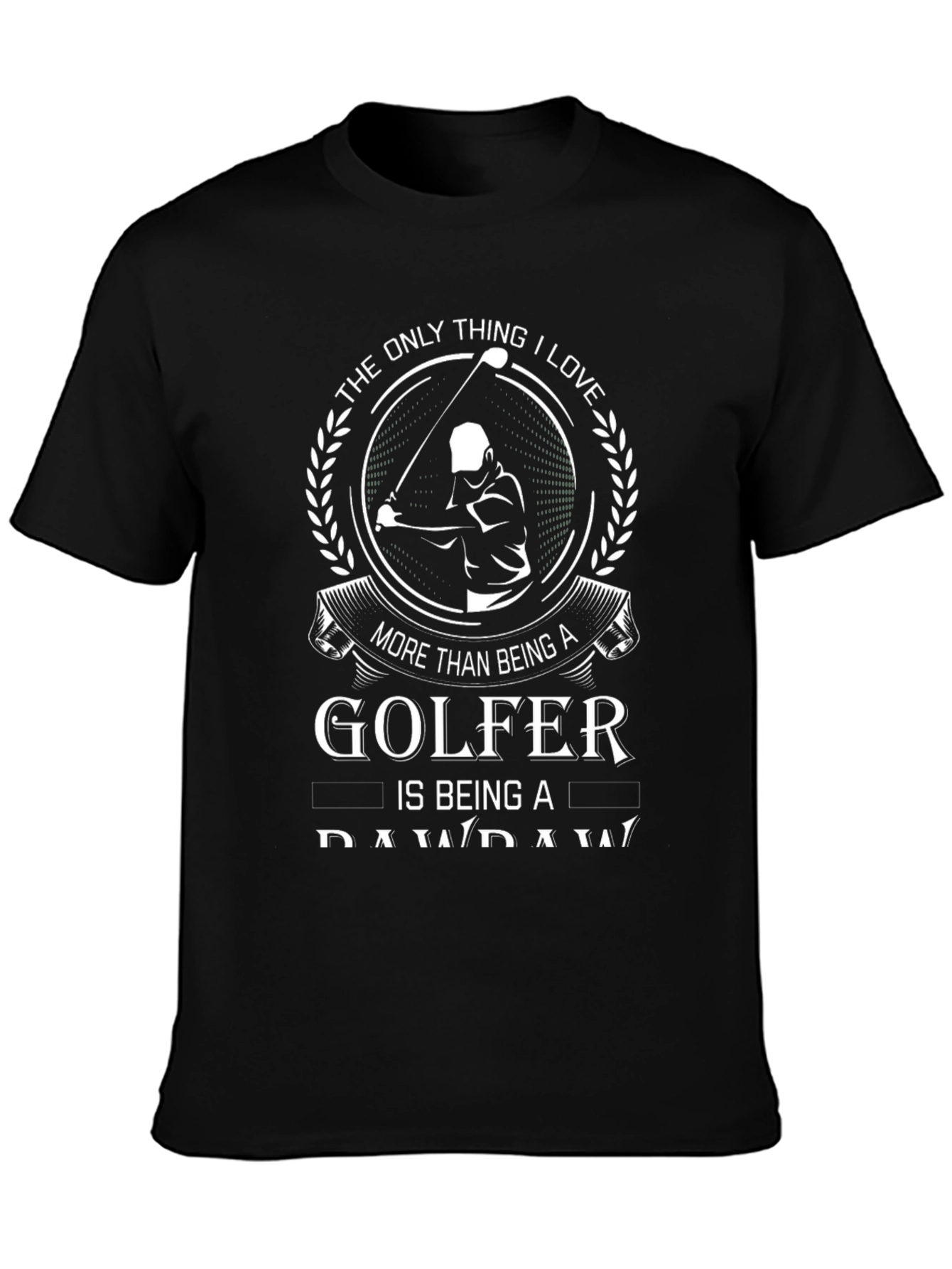 Golfer T-Shirt: More Than Being a Golfer